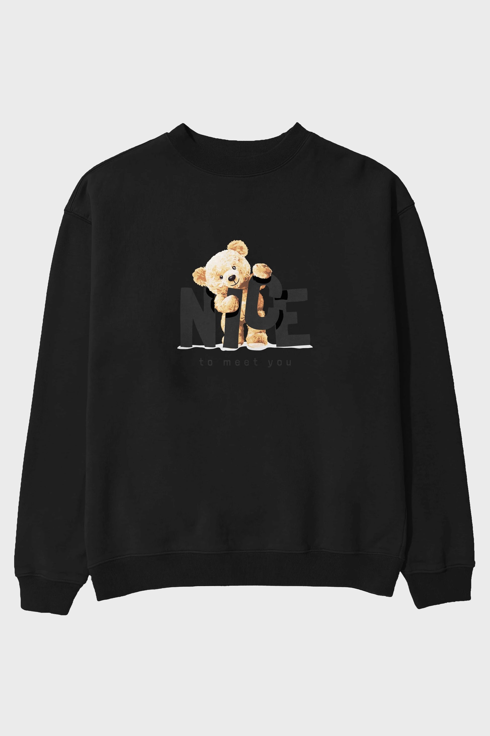Teddy Nıce To Meet You Ön Baskılı Oversize Sweatshirt Erkek Kadın Unisex