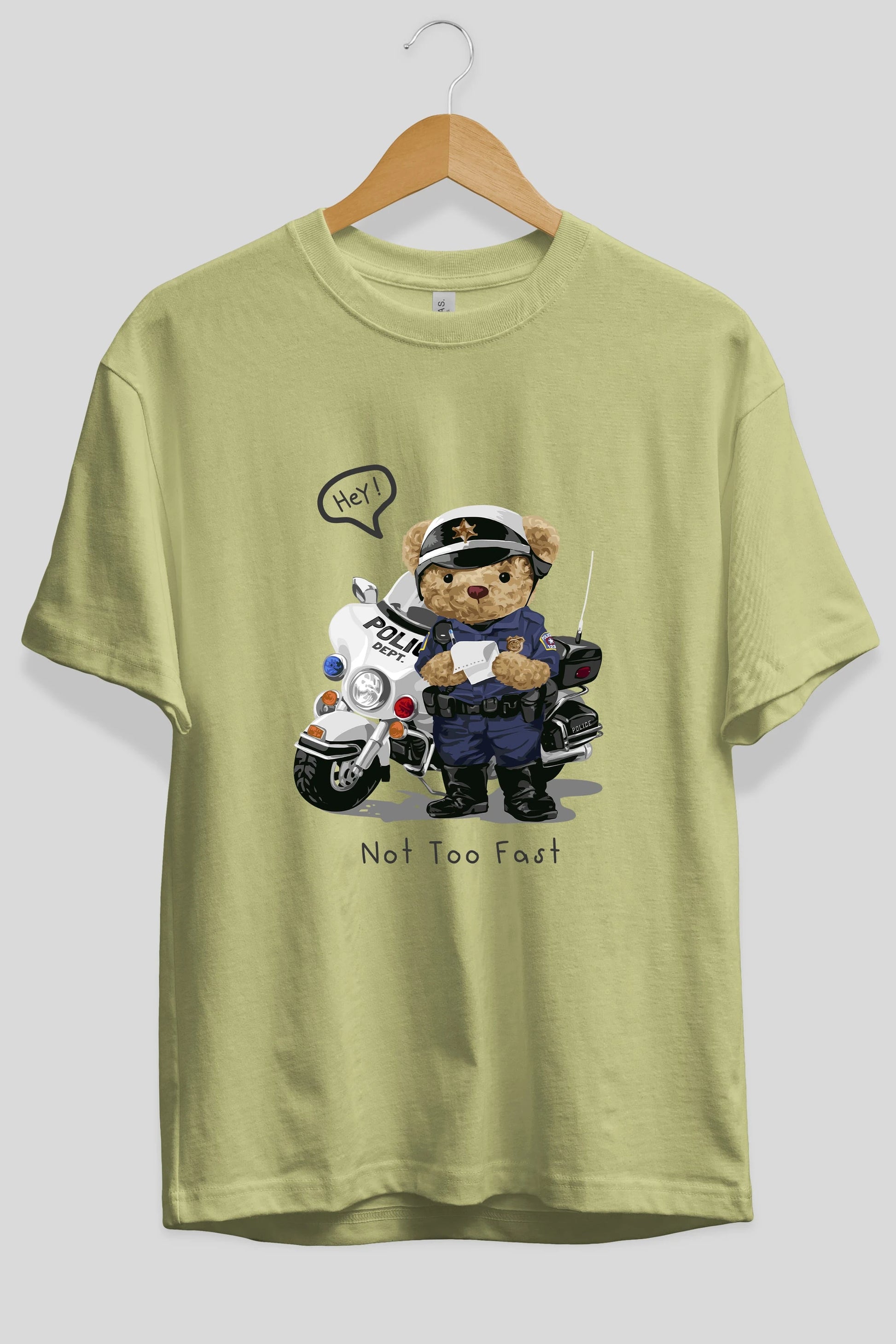 Teddy Bear Not Too Fast Ön Baskılı Oversize t-shirt Erkek Kadın Unisex %100 Pamuk