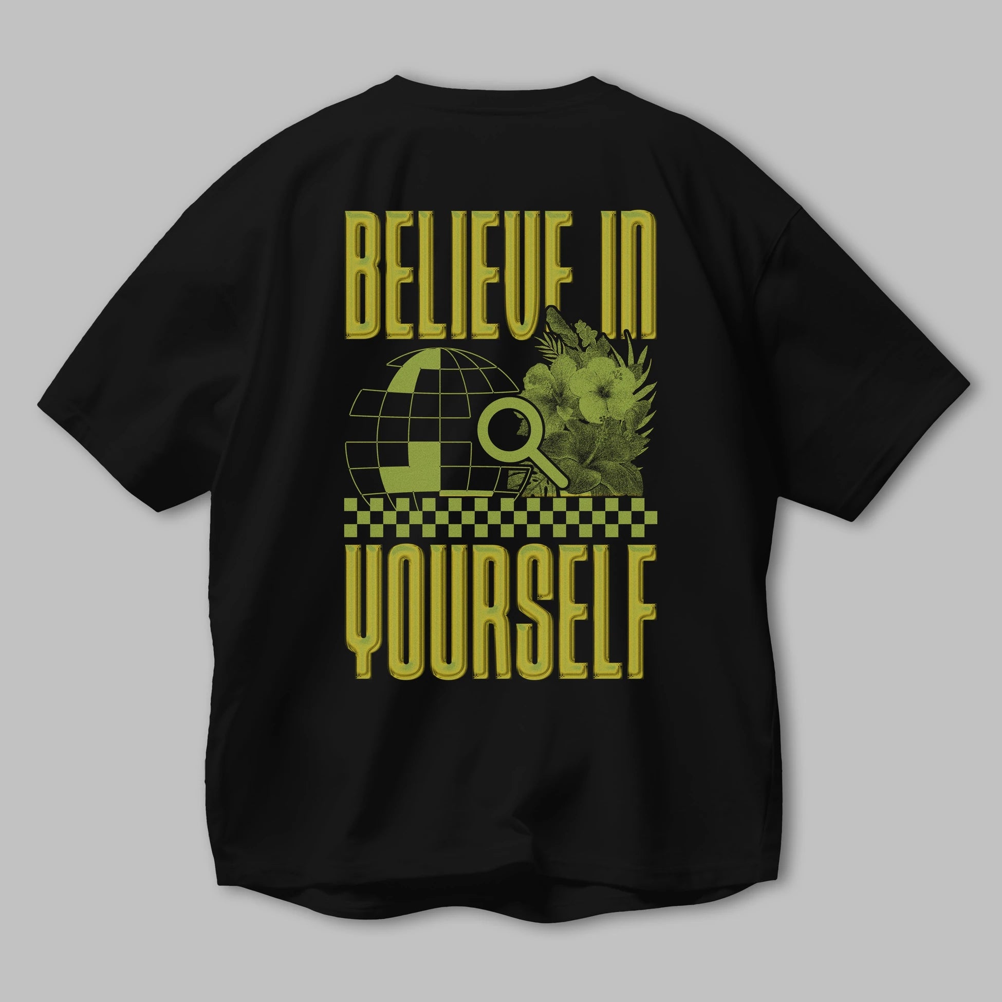 Believe in yourself Arka Baskılı Oversize t-shirt Erkek Kadın Unisex
