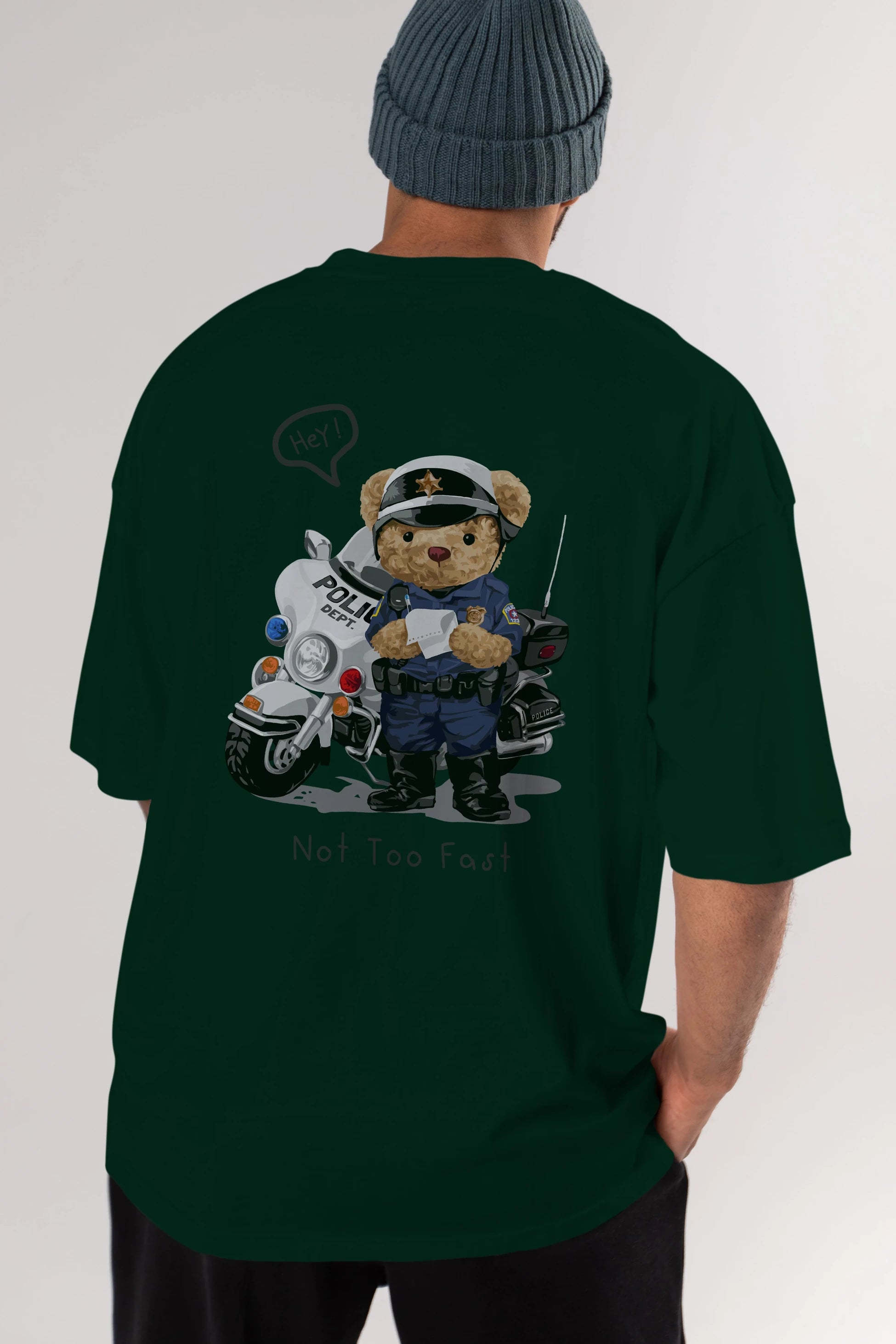 Teddy Bear Not Too Fast Arka Baskılı Oversize t-shirt Erkek Kadın Unisex %100 Pamuk