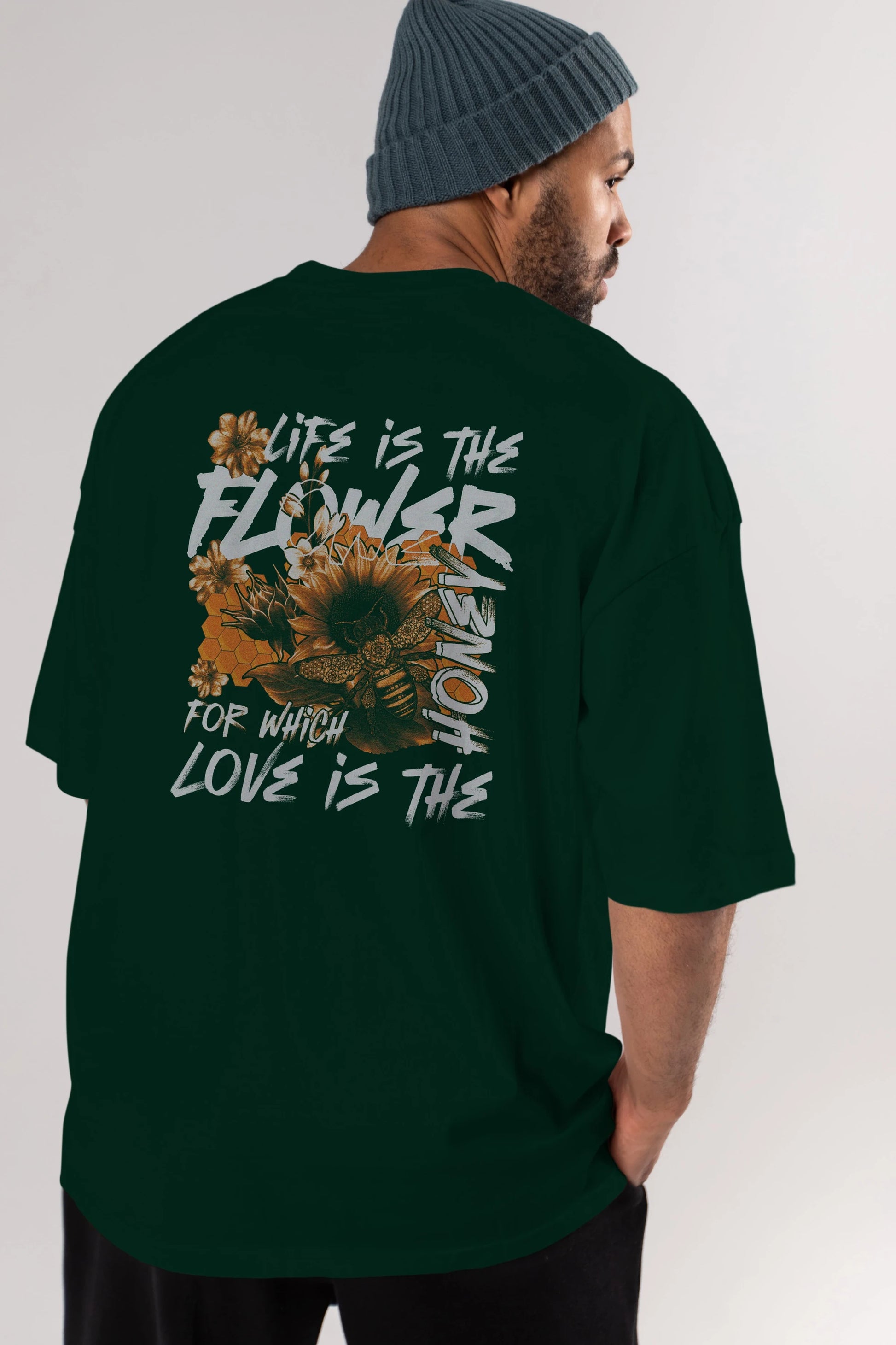 Life is the flower for which love is the honey Arka Baskılı Oversize t-shirt Erkek Kadın Unisex
