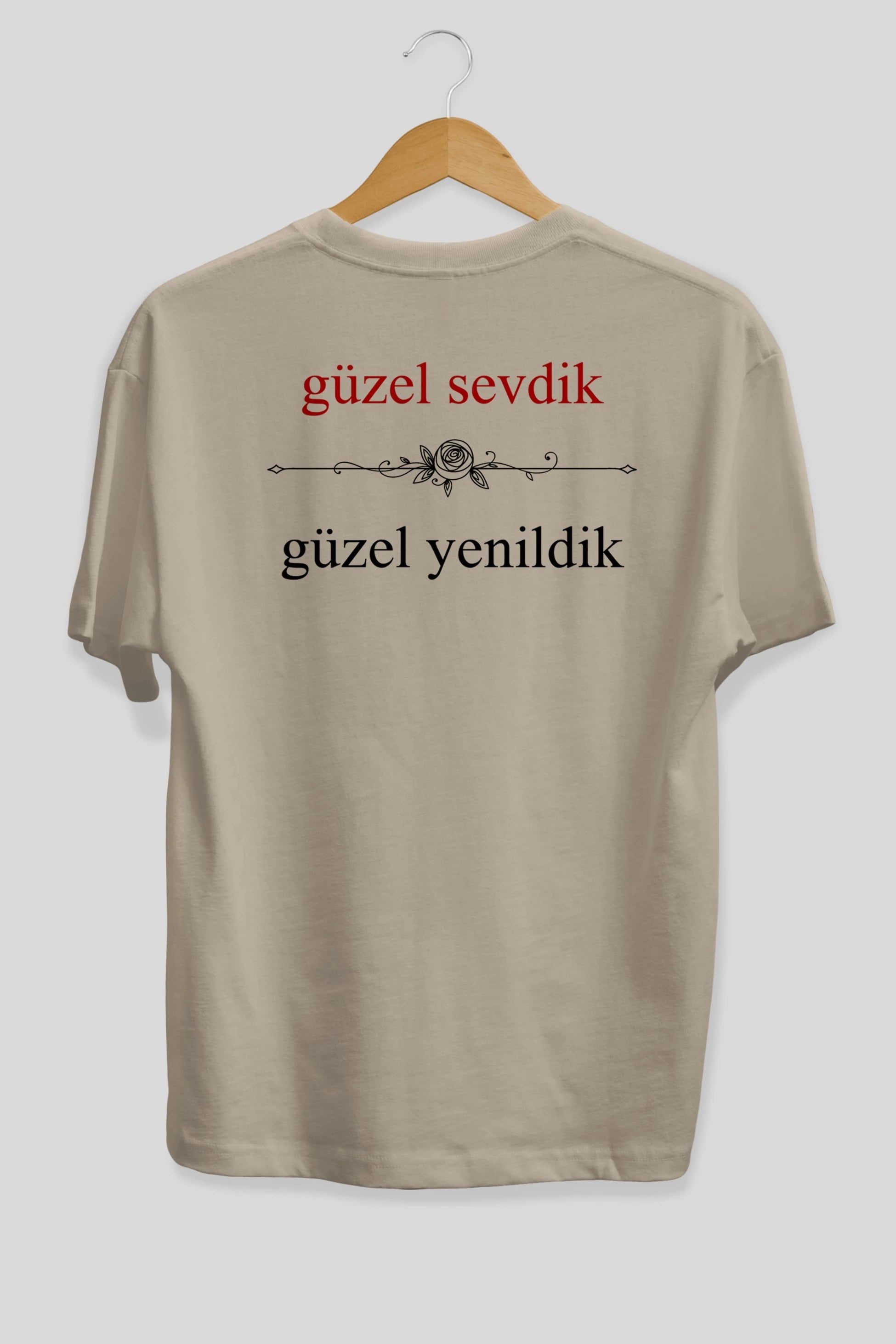 Güzel Sevdik , Güzel Yenildik Yazılı Arka Baskılı Oversize t-shirt Erkek Kadın Unisex