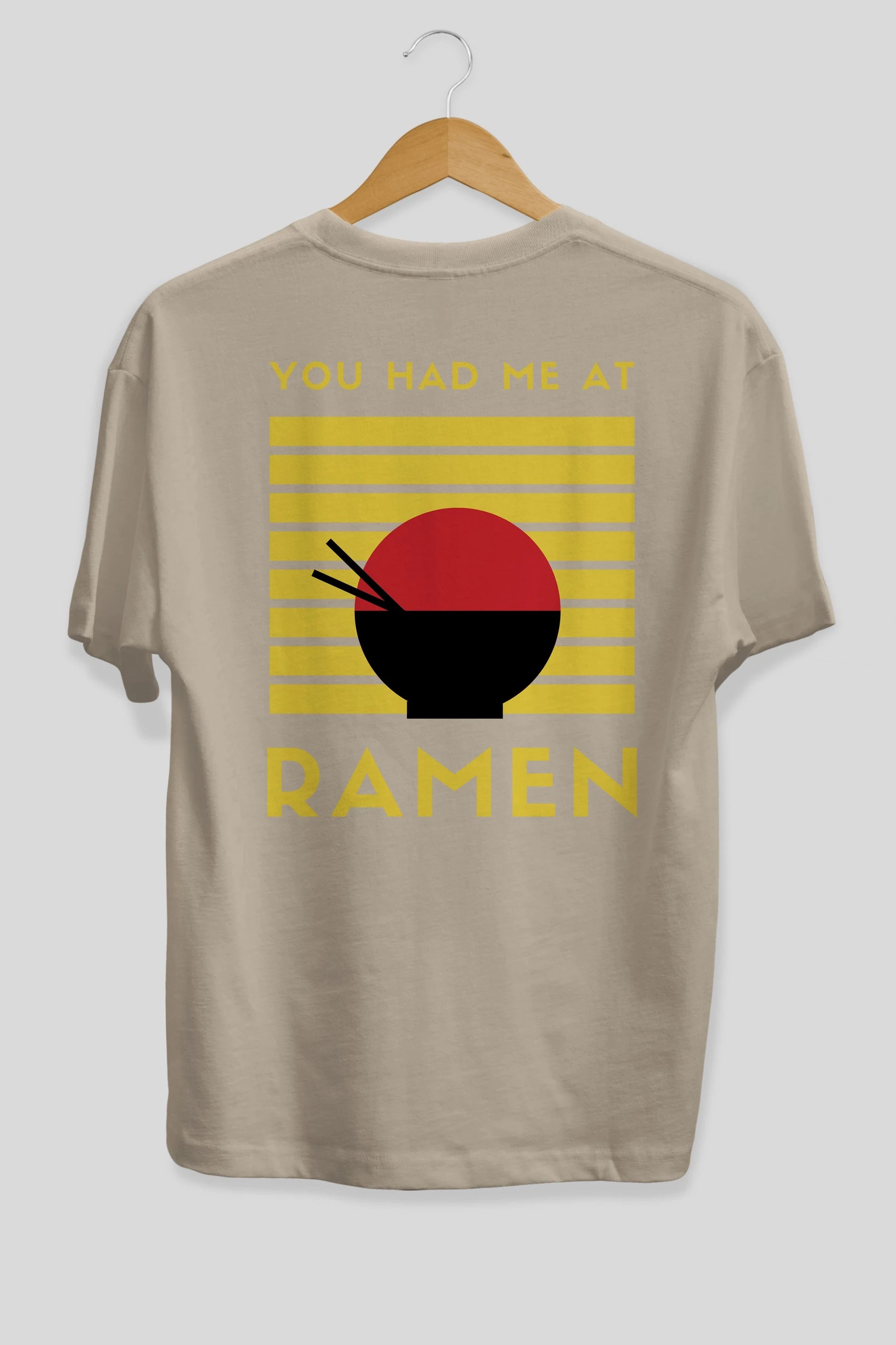 You Had me at Ramen Yazılı Arka Baskılı Oversize t-shirt Erkek Kadın Unisex