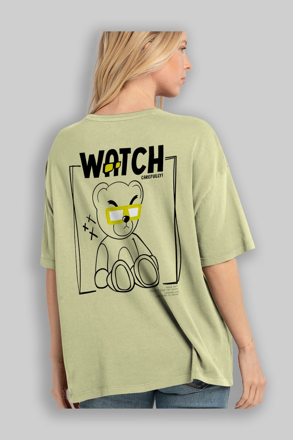 Watch Carefully Bear Arka Baskılı Oversize t-shirt Erkek Kadın Unisex