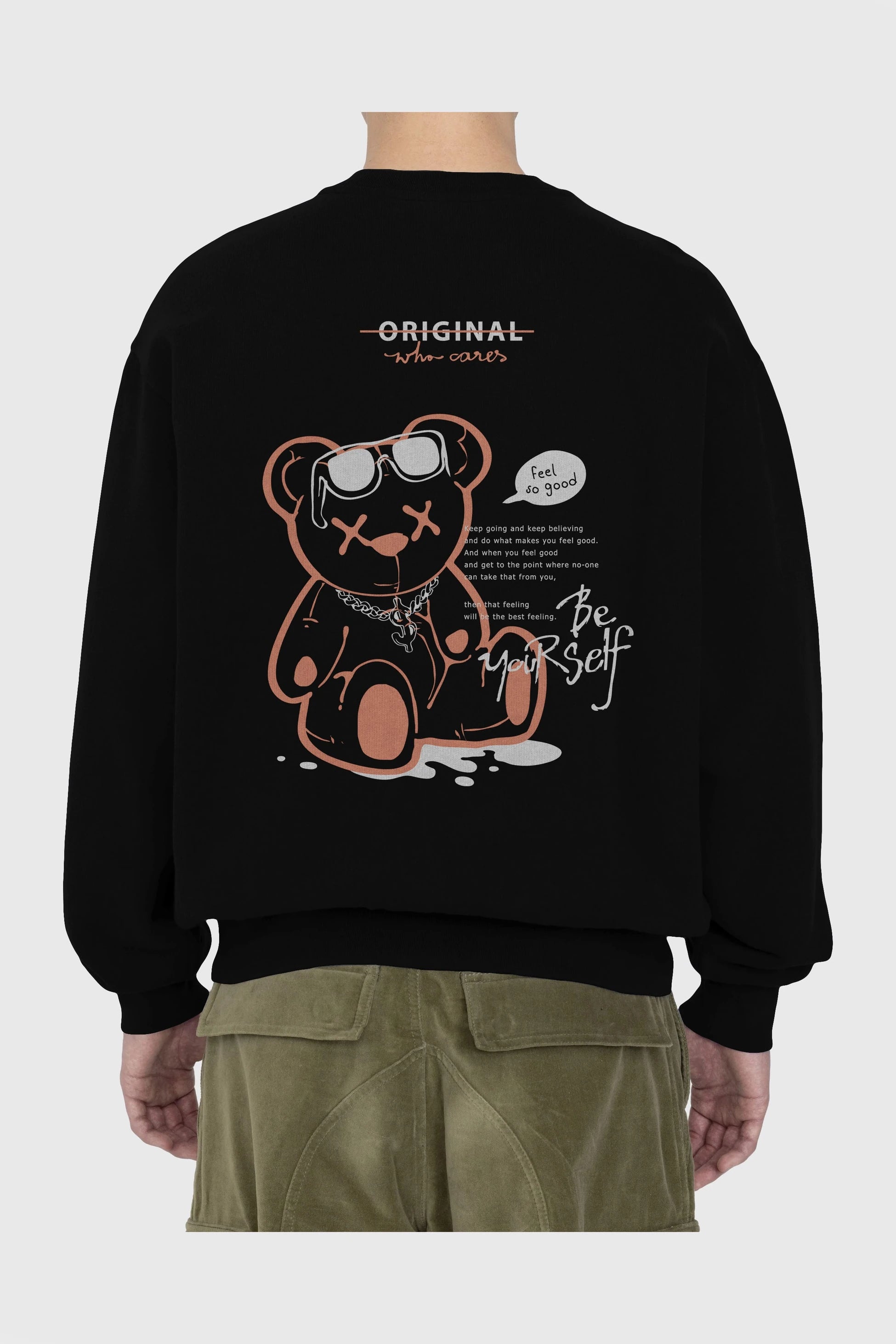 Feel So Good Bear Arka Baskılı Oversize Sweatshirt Erkek Kadın Unisex