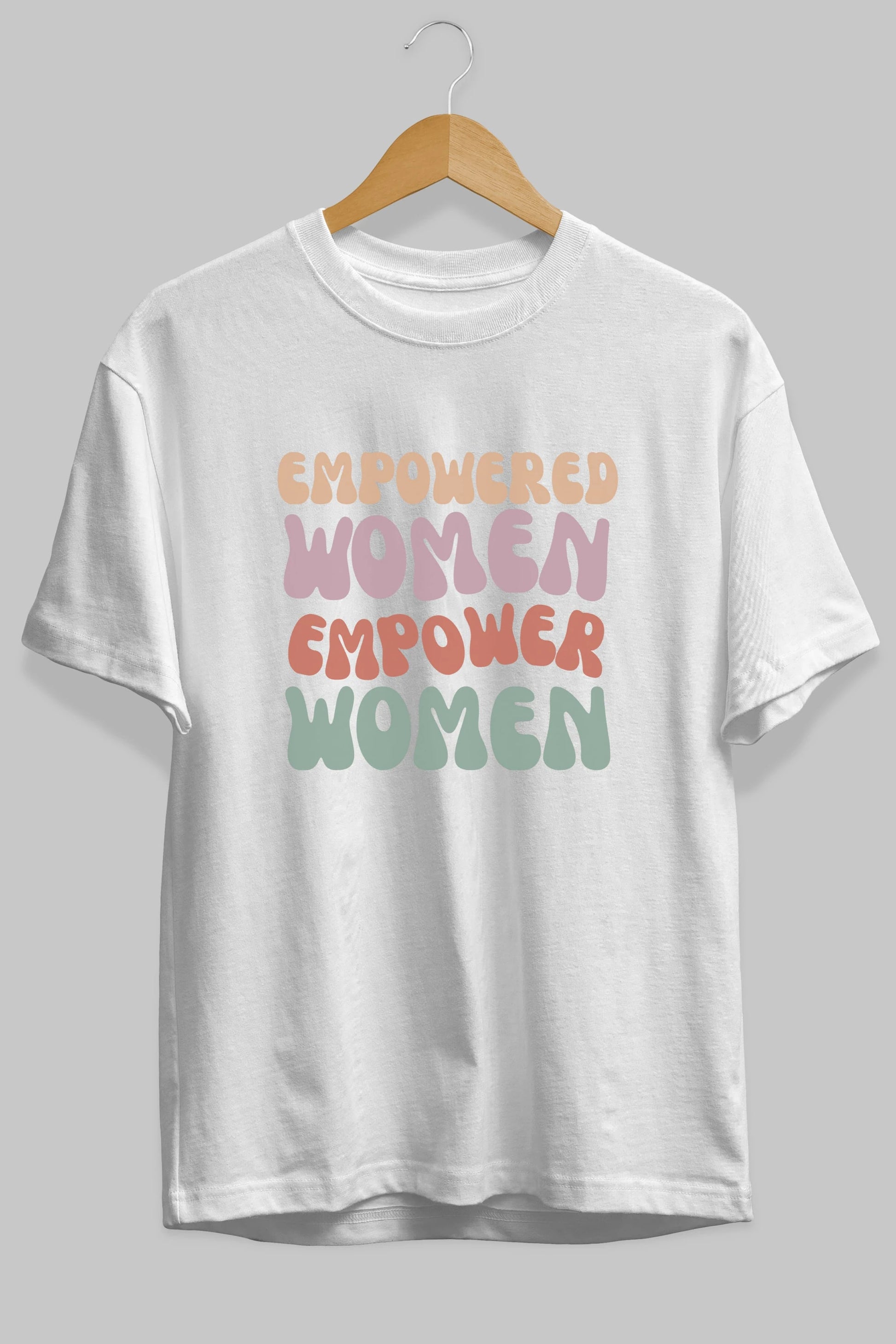 Empowered Women Yazılı Ön Baskılı Oversize t-shirt Erkek Kadın Unisex