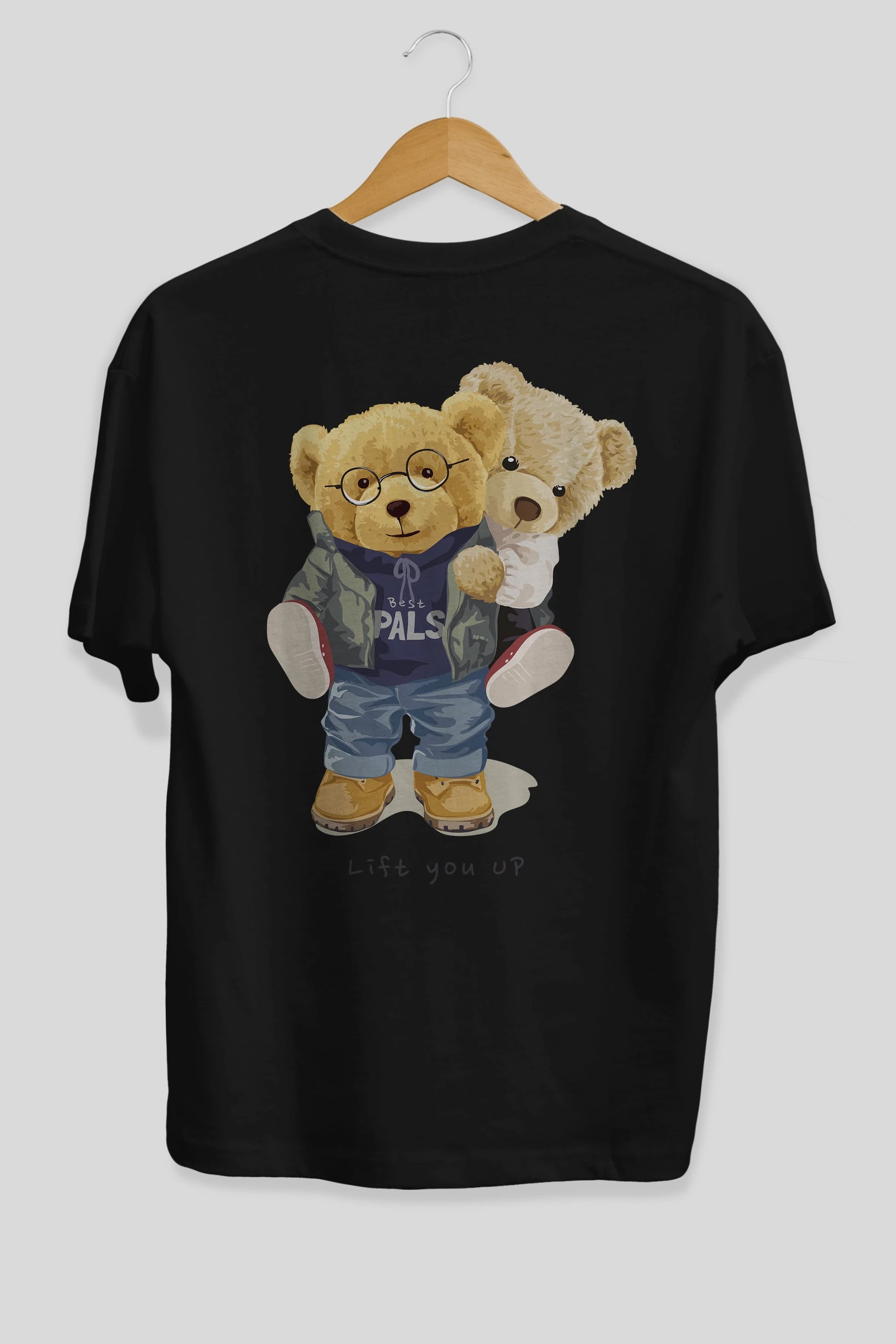 Teddy Bear Lift You Up Arka Baskılı Oversize t-shirt Erkek Kadın Unisex %100 Pamuk
