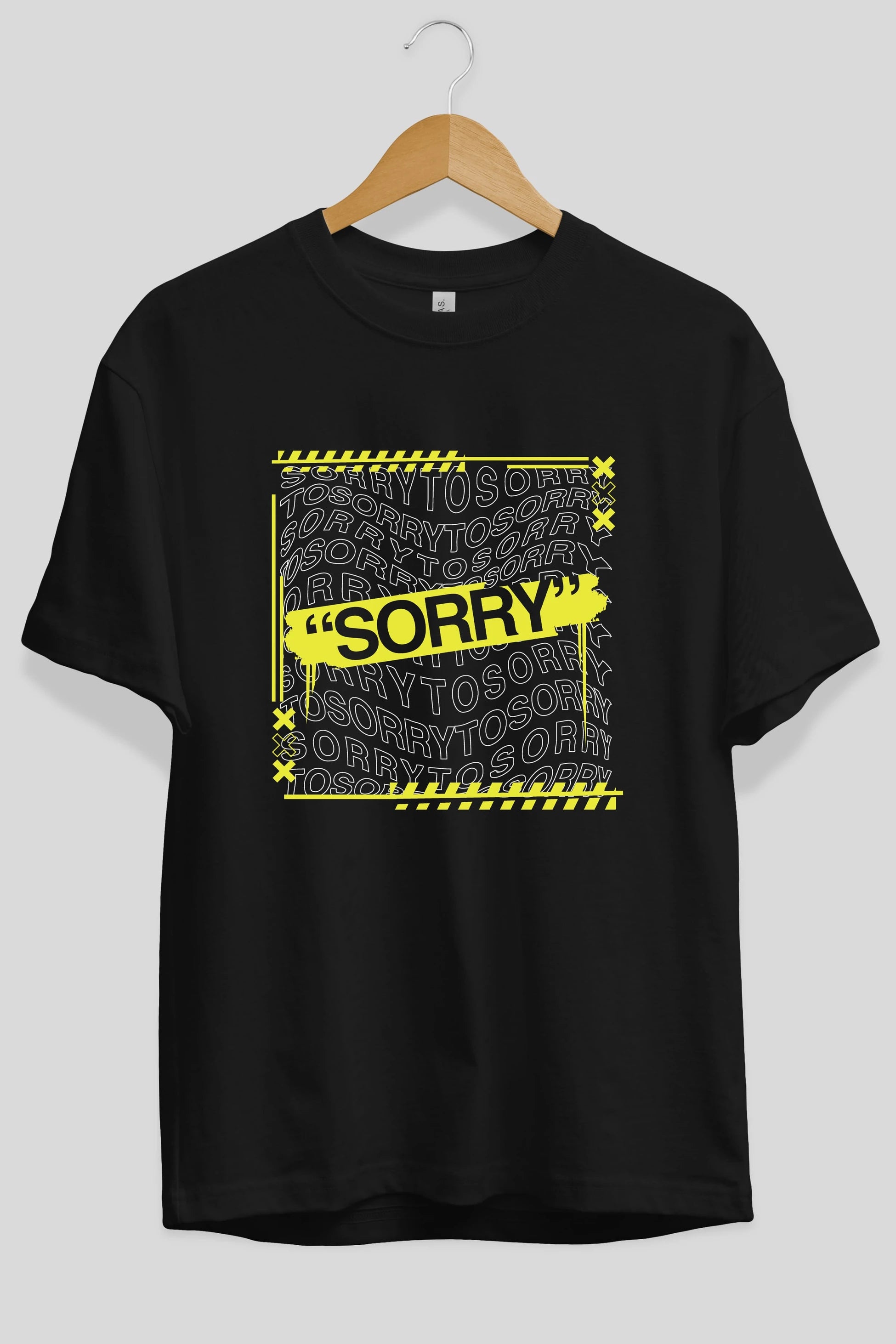 Sorry to Sorry Ön Baskılı Oversize t-shirt Erkek Kadın Unisex