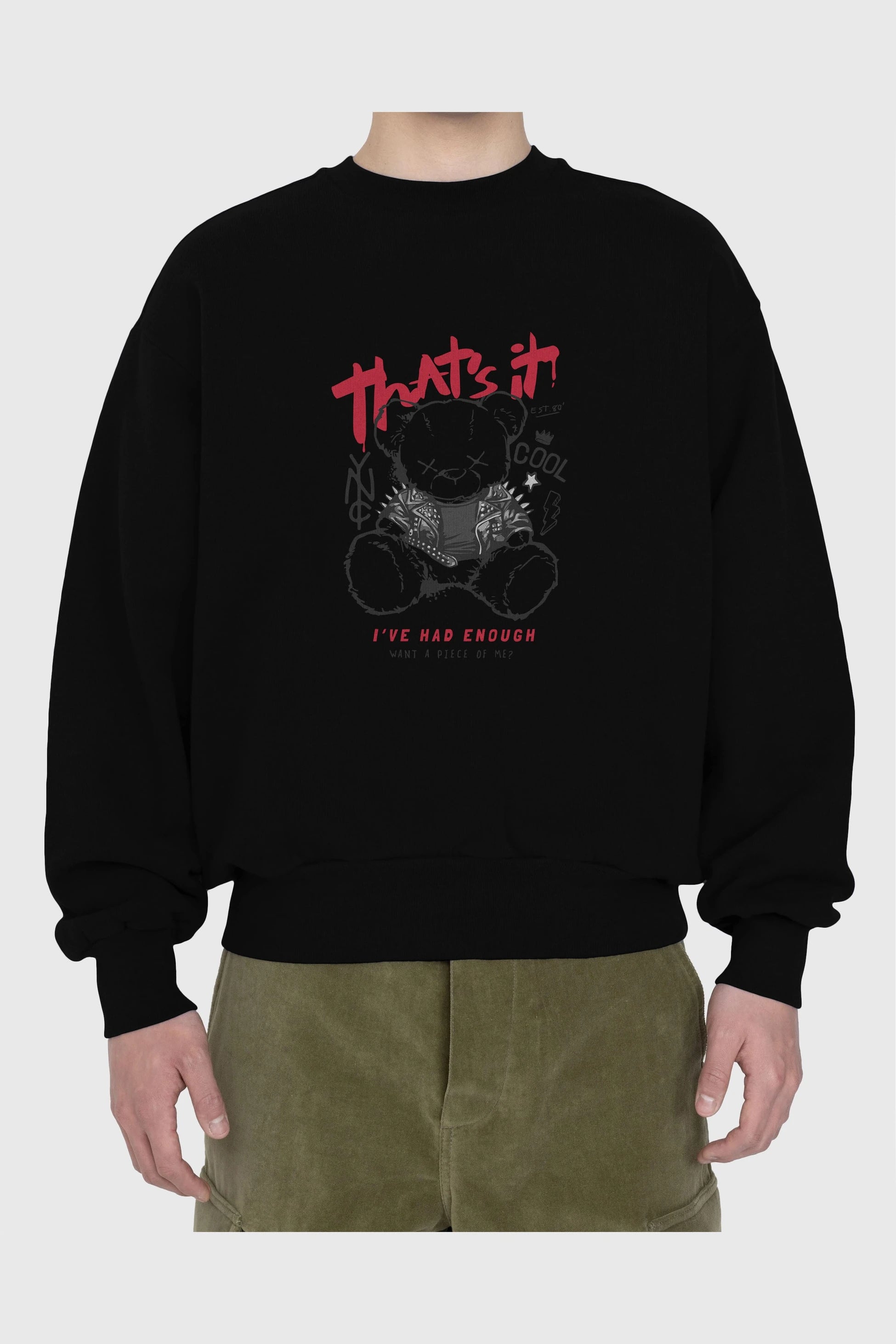 Thats it Bear Ön Baskılı Oversize Sweatshirt Erkek Kadın Unisex