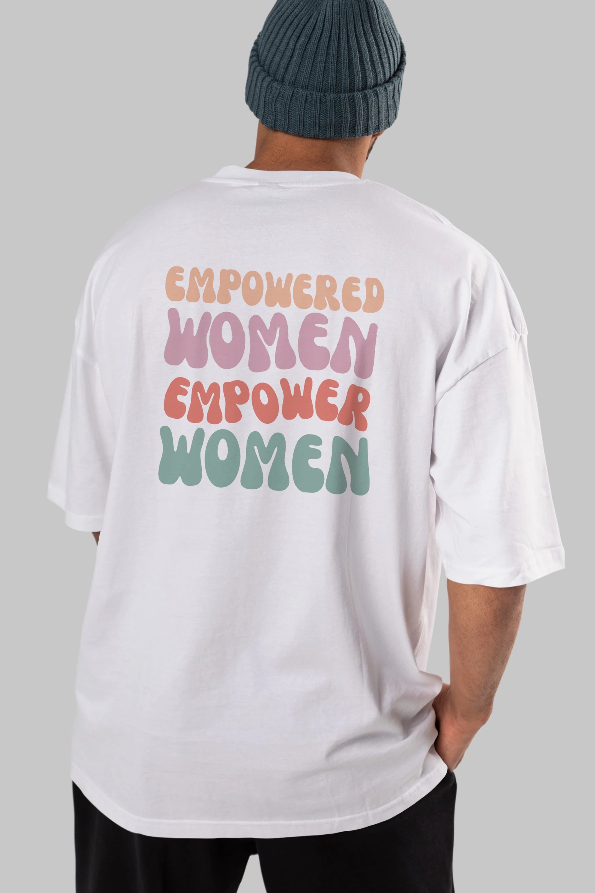 Empowered Women Yazılı Arka Baskılı Oversize t-shirt Erkek Kadın Unisex