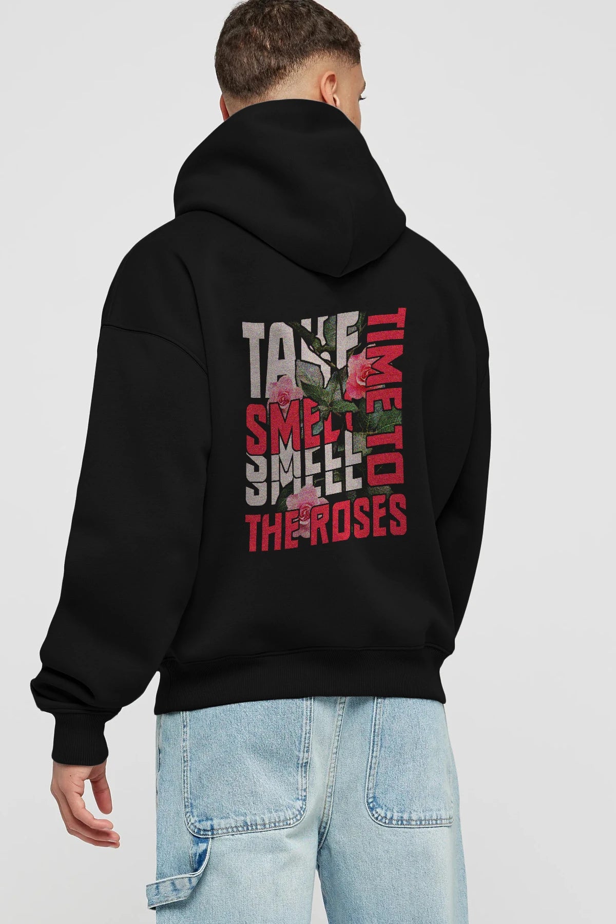 Take time to smell the roses Arka Baskılı Hoodie Oversize Kapüşonlu Sweatshirt Erkek Kadın Unisex