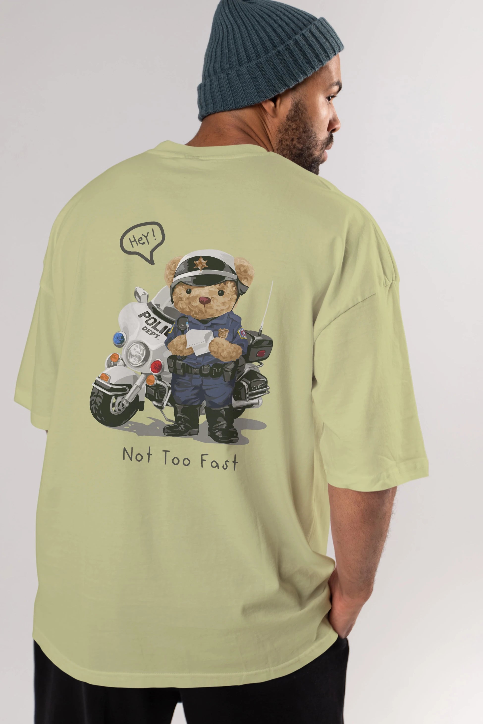 Teddy Bear Not Too Fast Arka Baskılı Oversize t-shirt Erkek Kadın Unisex %100 Pamuk