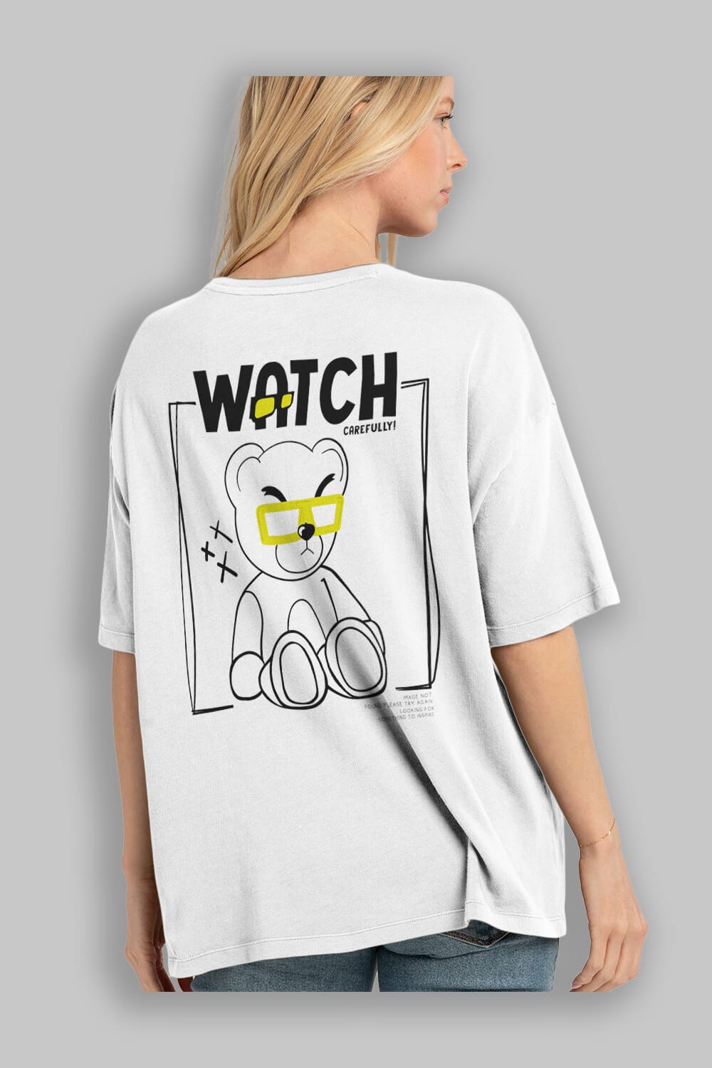 Watch Carefully Bear Arka Baskılı Oversize t-shirt Erkek Kadın Unisex