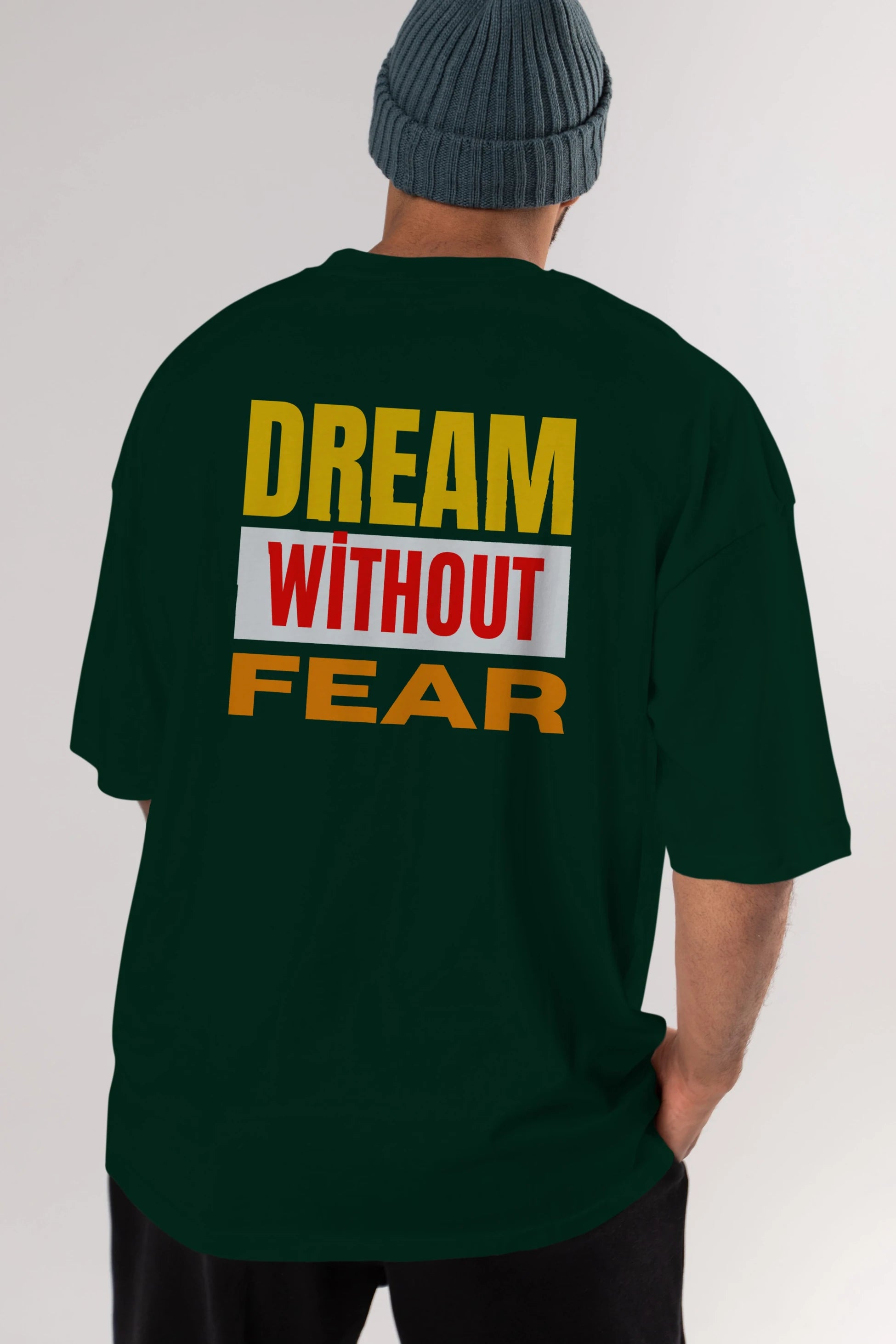 Dream Without Fear Arka Baskılı Oversize t-shirt Erkek Kadın Unisex