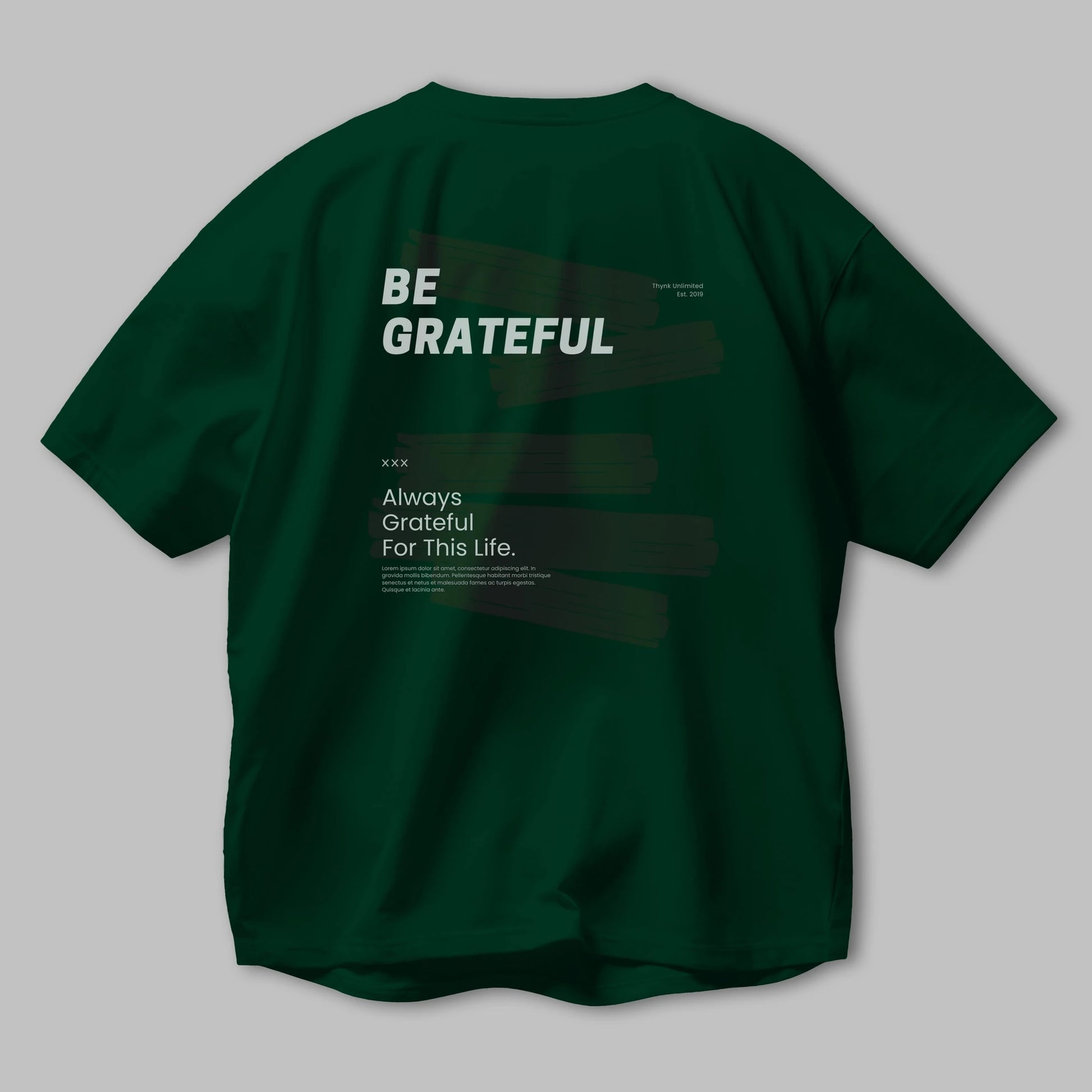 Be Grateful Yazılı Arka Baskılı Oversize t-shirt Erkek Kadın Unisex