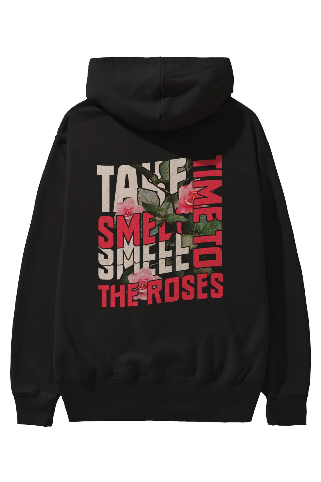 Take time to smell the roses Arka Baskılı Hoodie Oversize Kapüşonlu Sweatshirt Erkek Kadın Unisex