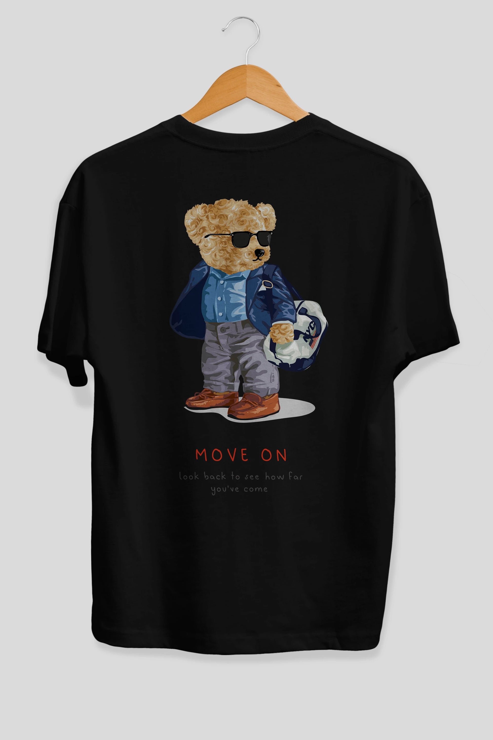 Teddy Bear Move On Arka Baskılı Oversize t-shirt Erkek Kadın Unisex %100 Pamuk