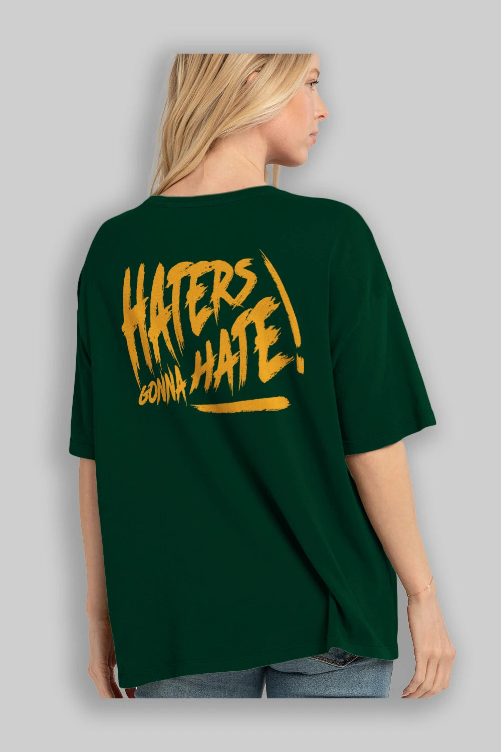 Hater Gonna Hate Arka Baskılı Oversize t-shirt Erkek Kadın Unisex