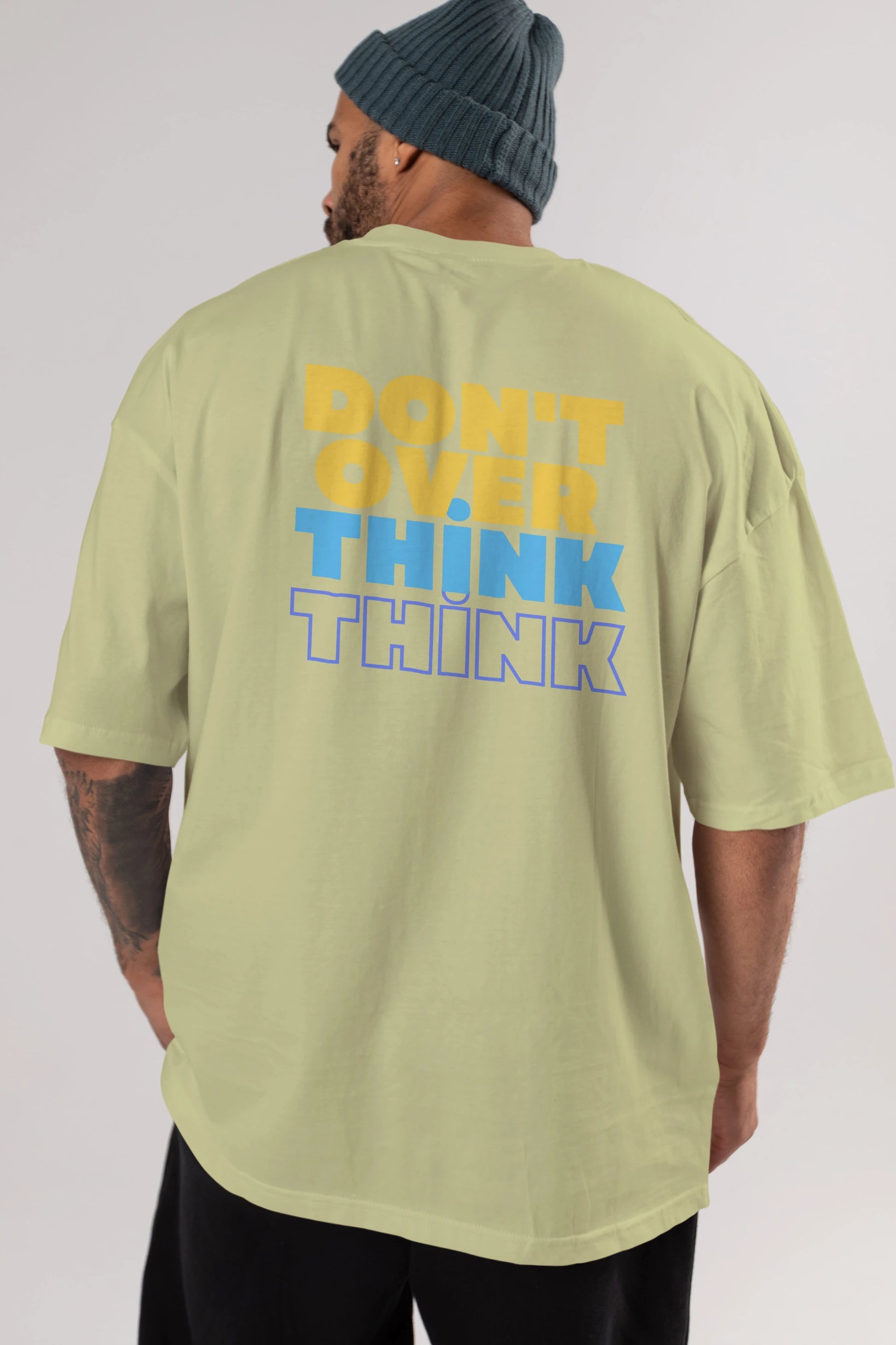 Don't Over Think Yazılı Arka Baskılı Oversize t-shirt Erkek Kadın Unisex