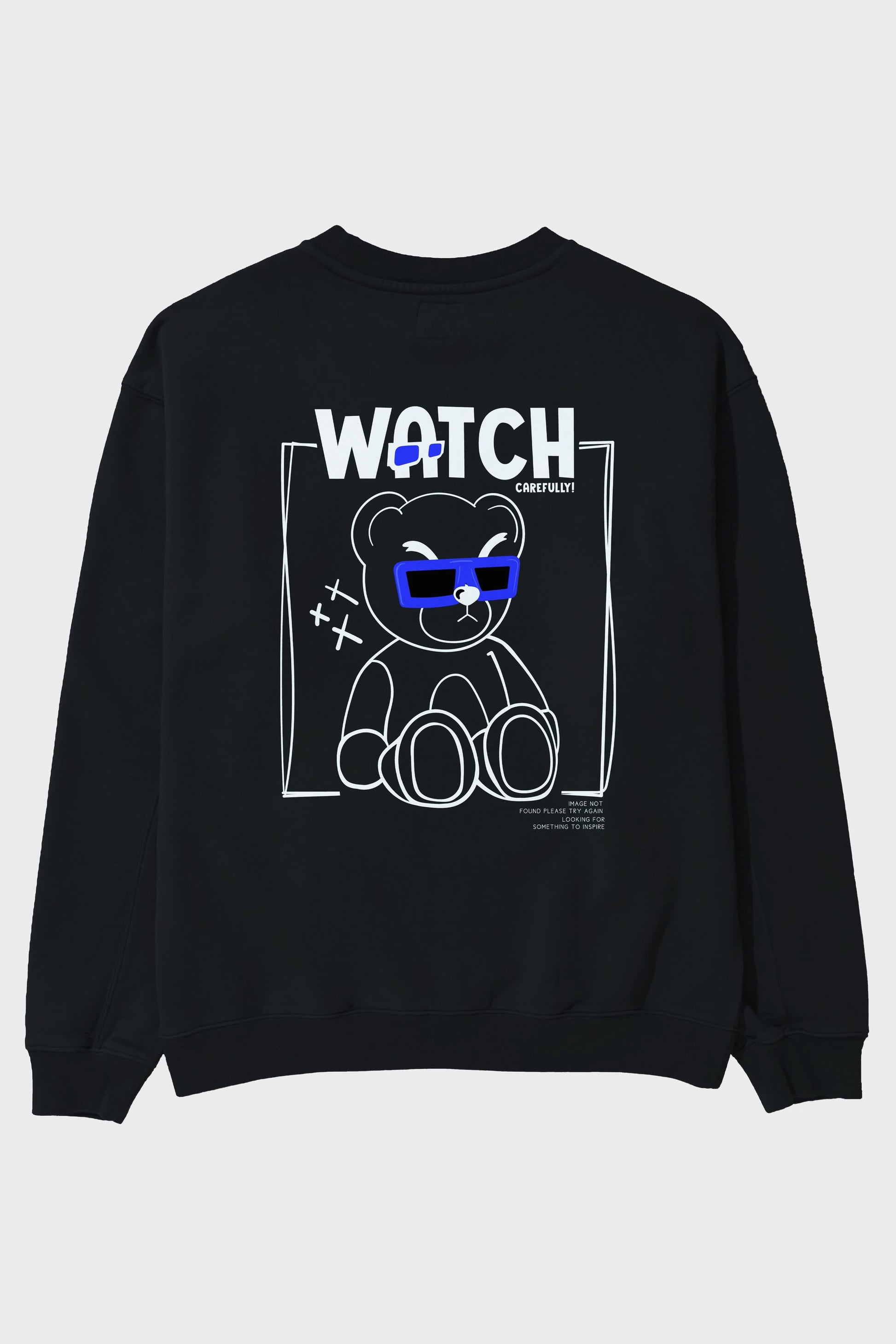 Watch Carefully Bear Arka Baskılı Oversize Sweatshirt Erkek Kadın Unisex