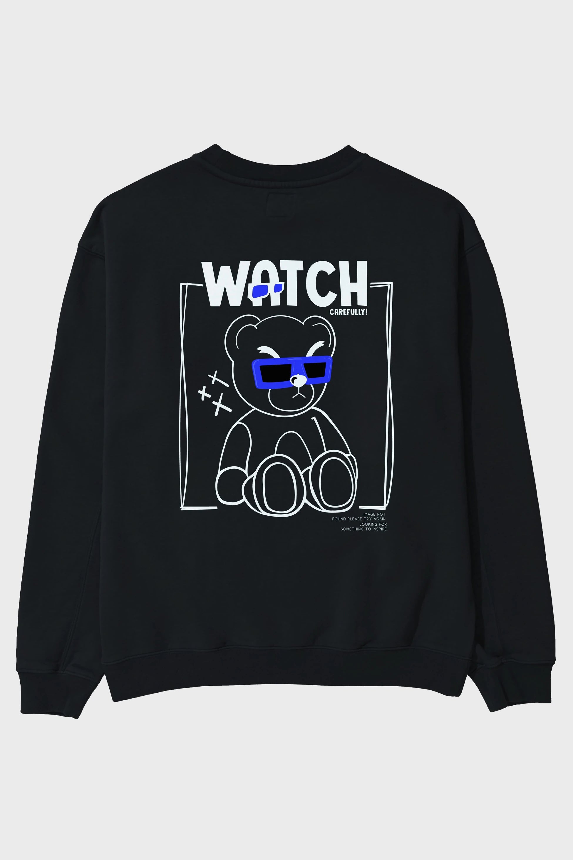 Watch Carefully Bear Arka Baskılı Oversize Sweatshirt Erkek Kadın Unisex