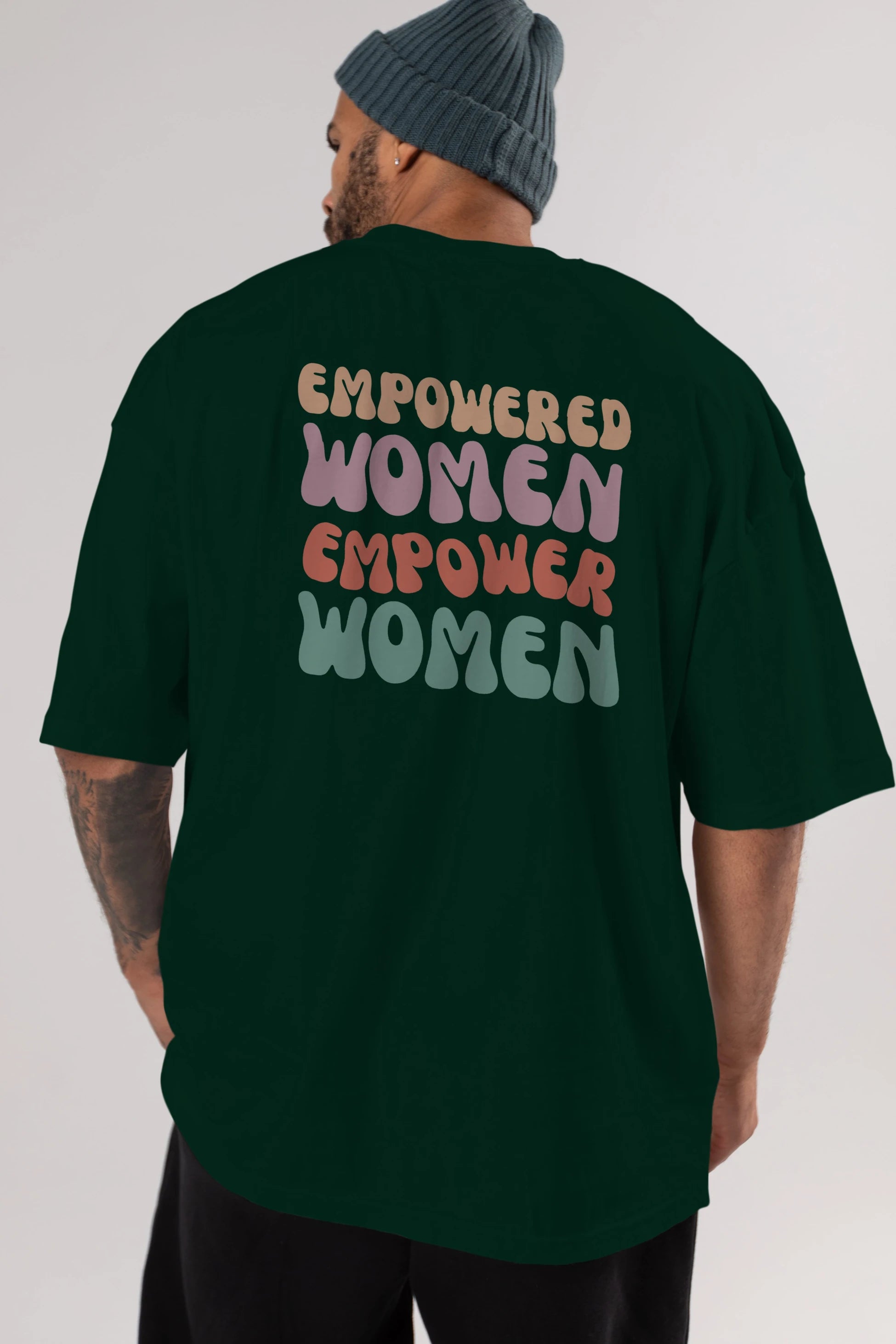 Empowered Women Yazılı Arka Baskılı Oversize t-shirt Erkek Kadın Unisex