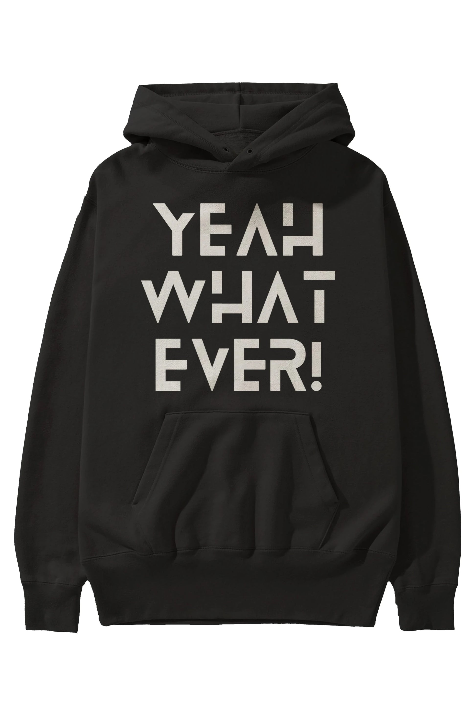 Yeah What Ever Yazılı Ön Baskılı Oversize Hoodie Kapüşonlu Sweatshirt Erkek Kadın Unisex