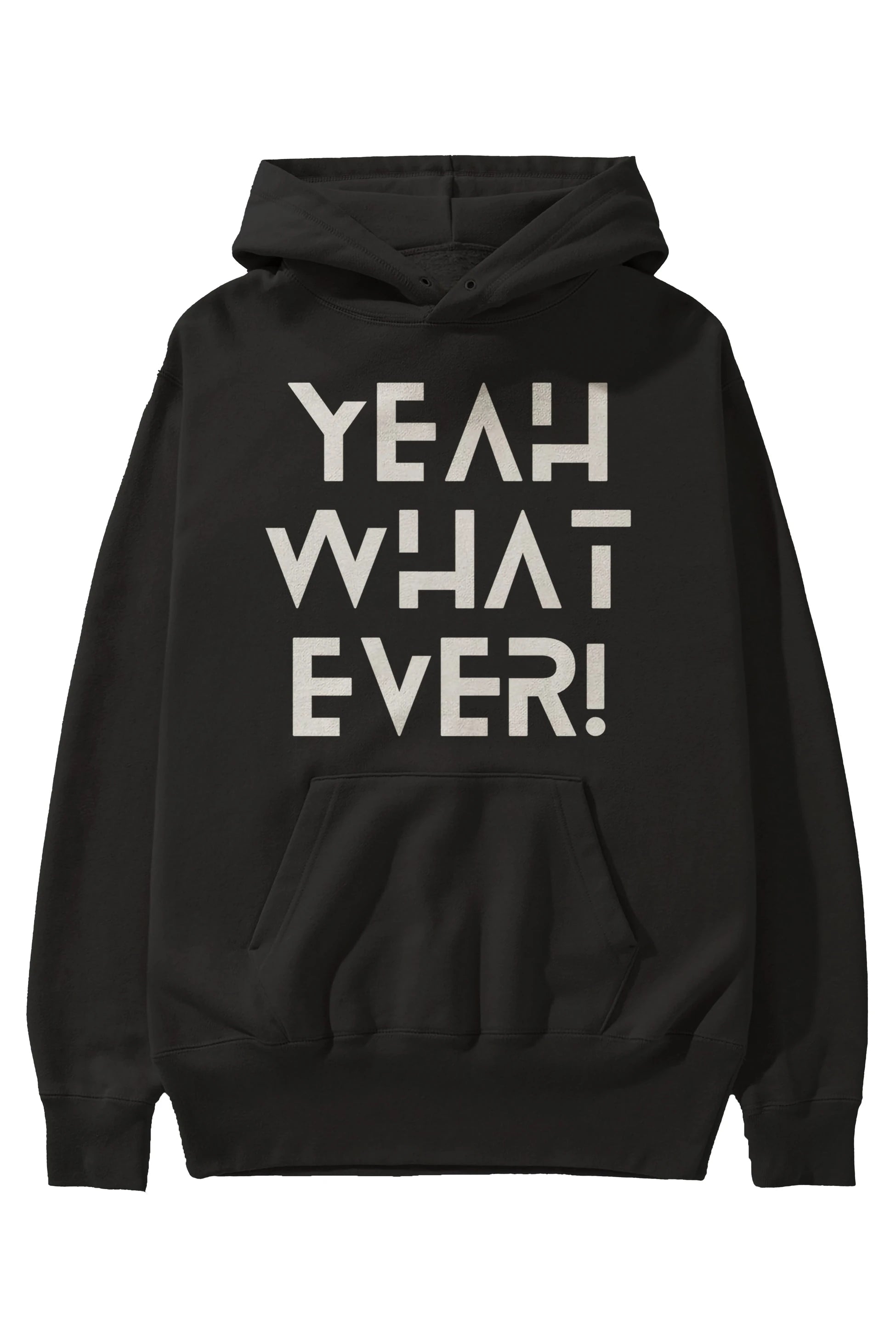 Yeah What Ever Yazılı Ön Baskılı Oversize Hoodie Kapüşonlu Sweatshirt Erkek Kadın Unisex