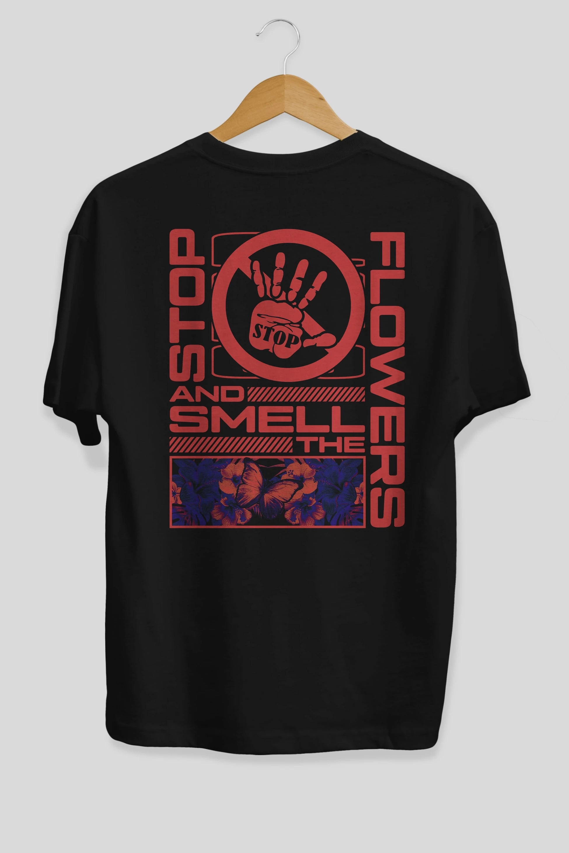Stop and smell the flowers Arka Baskılı Oversize t-shirt Erkek Kadın Unisex