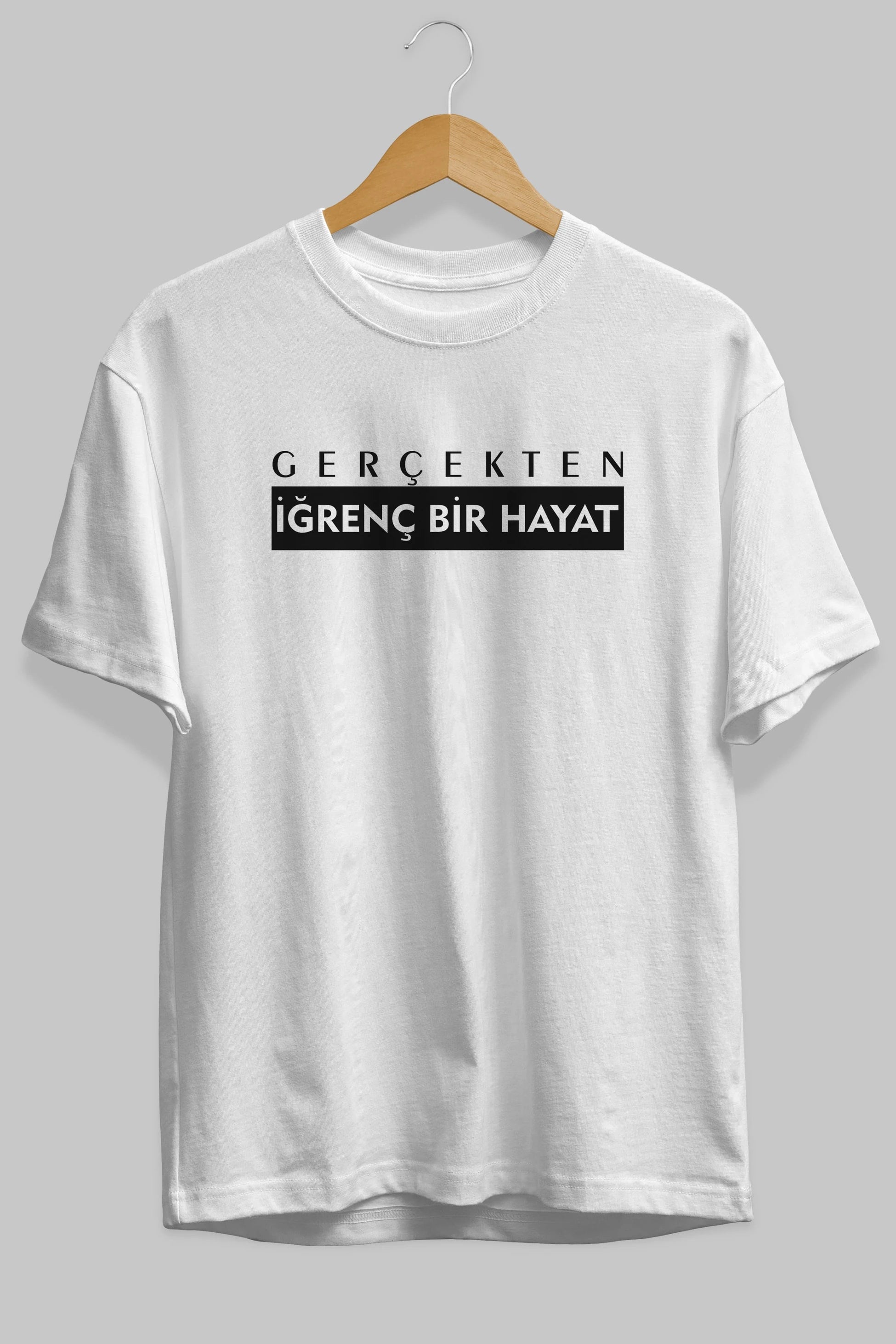Gerçekte İğrenç Bir Hayat Ön Baskılı Oversize t-shirt %100 pamuk Erkek Kadın Unisex