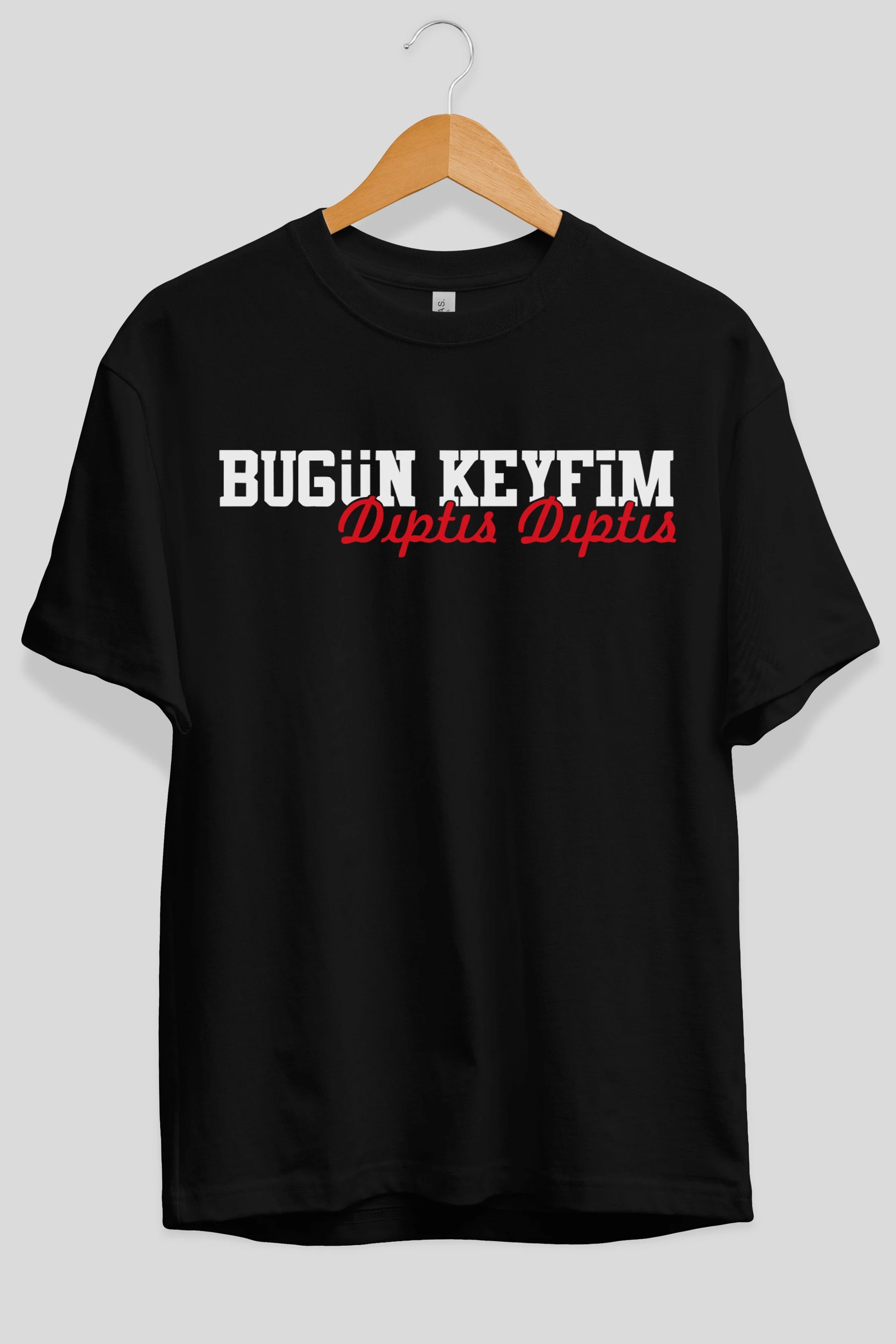 Bugün Keyfim Dıptıs Ön Baskılı Oversize t-shirt %100 pamuk Erkek Kadın Unisex
