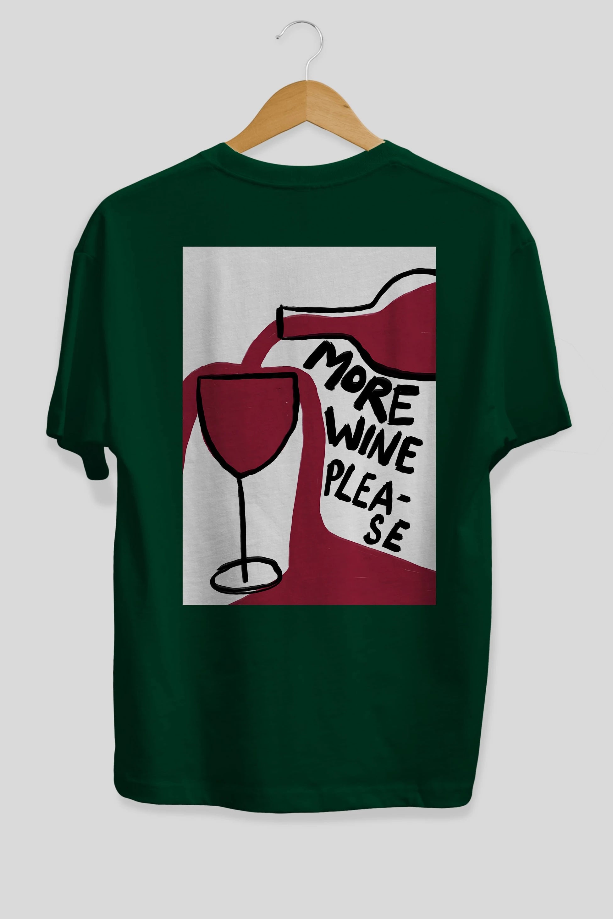 More Wine Please Arka Baskılı Oversize t-shirt Erkek Kadın Unisex %100 Pamuk Bisiklet Yaka tişort