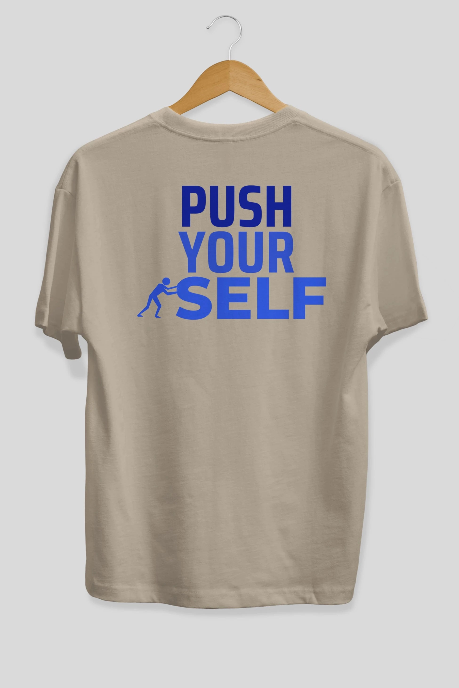 Push Yourself Yazılı Arka Baskılı Oversize t-shirt Erkek Kadın Unisex