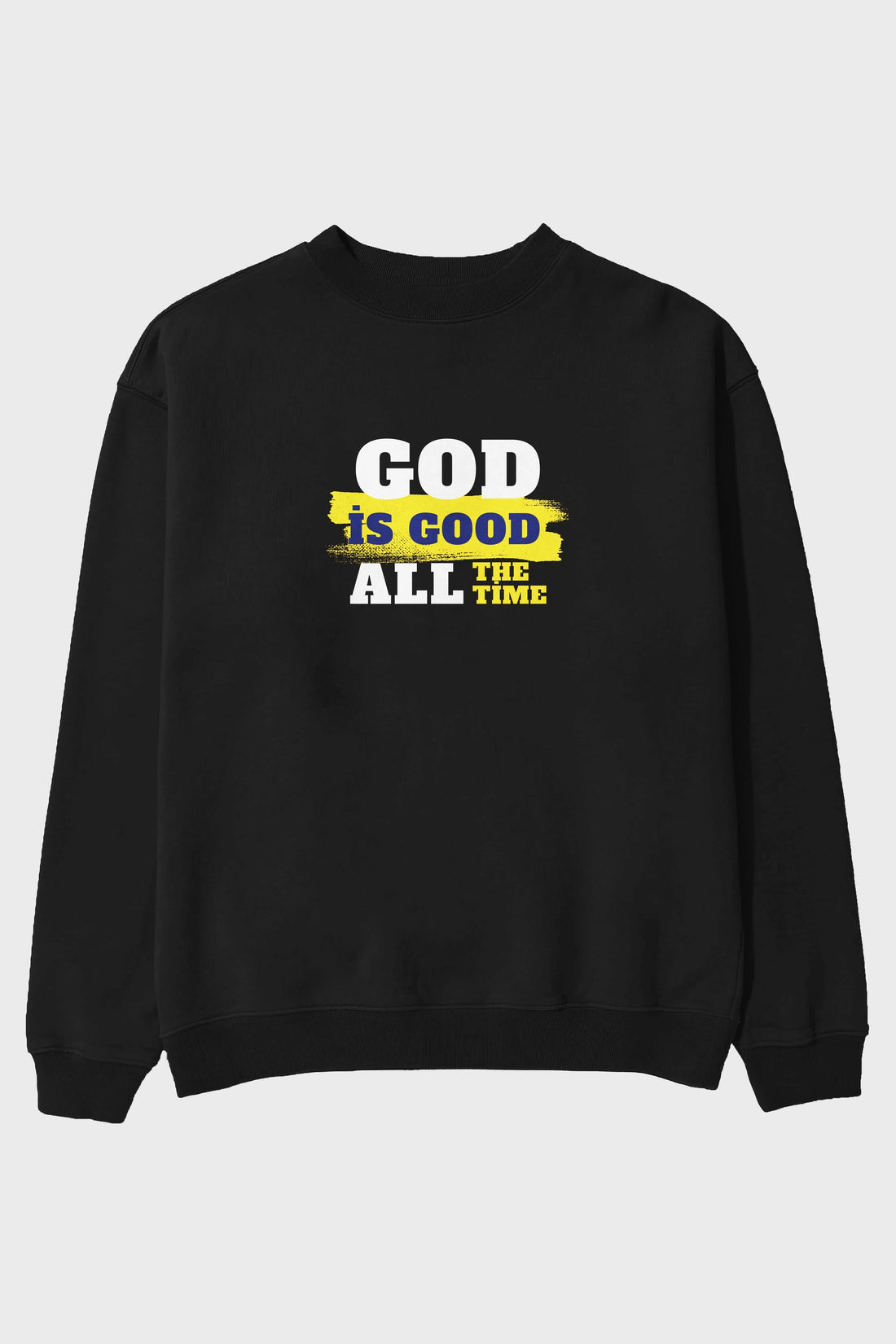 God is Good Yazılı Ön Baskılı Oversize Sweatshirt Erkek Kadın Unisex