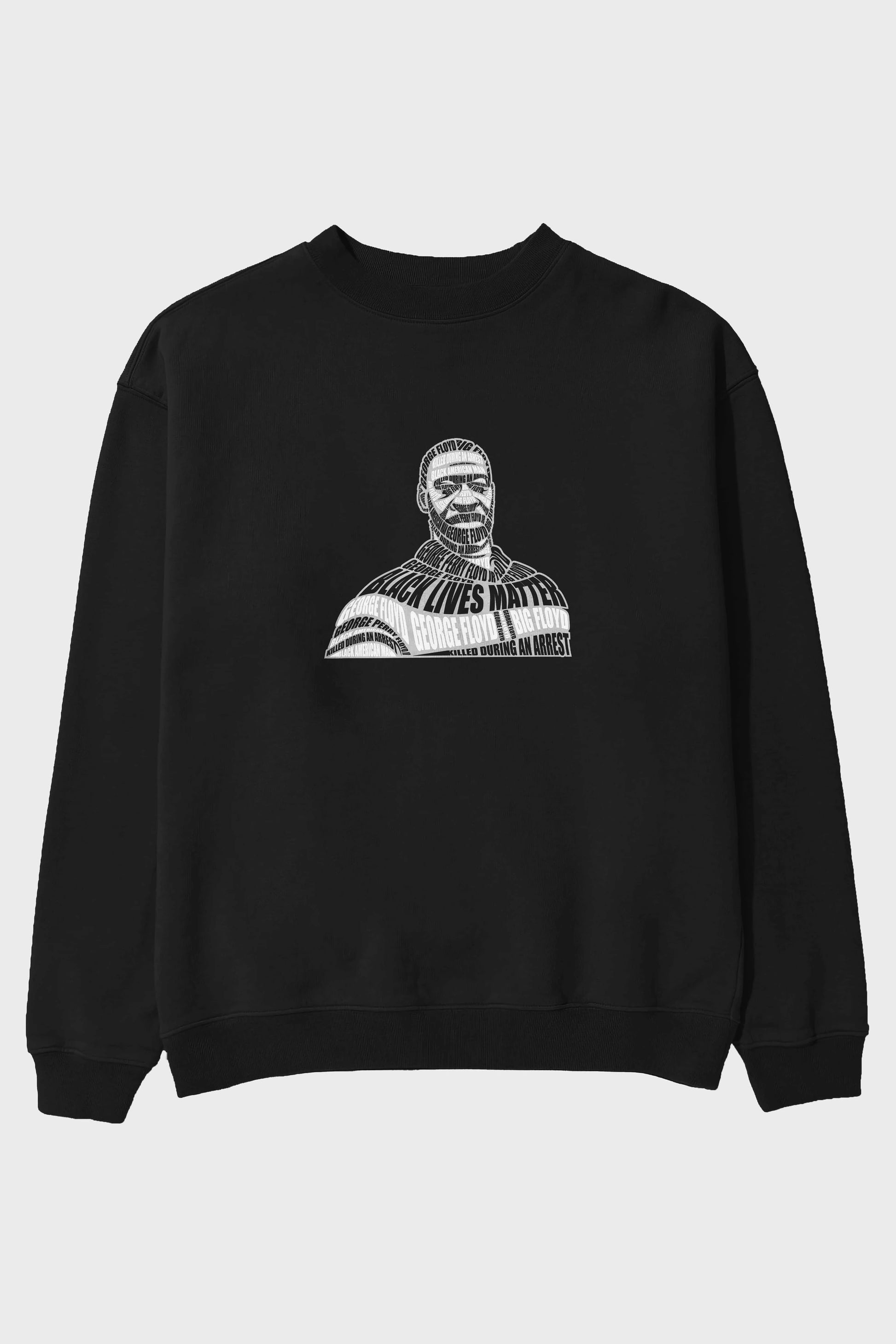 George Floyd Calligram Ön Baskılı Oversize Sweatshirt Erkek Kadın Unisex
