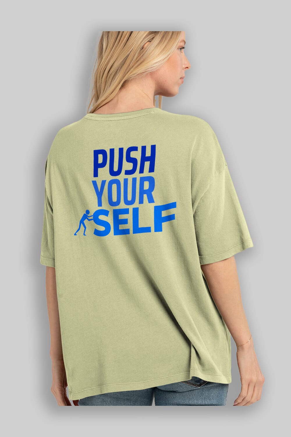 Push Yourself Yazılı Arka Baskılı Oversize t-shirt Erkek Kadın Unisex