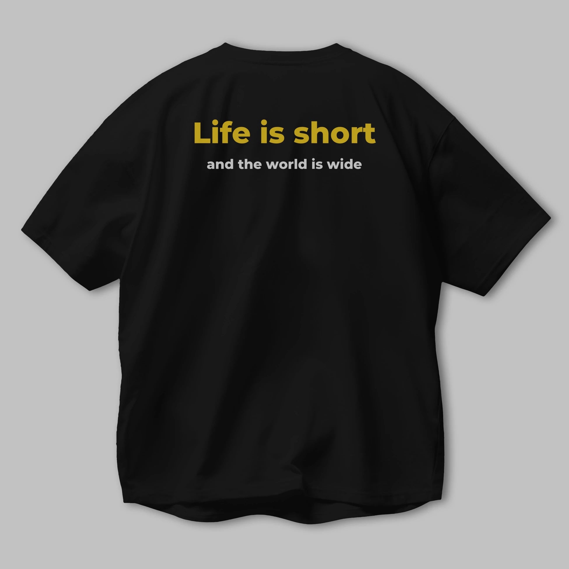 Life is Short Yazılı Arka Baskılı Oversize t-shirt Erkek Kadın Unisex
