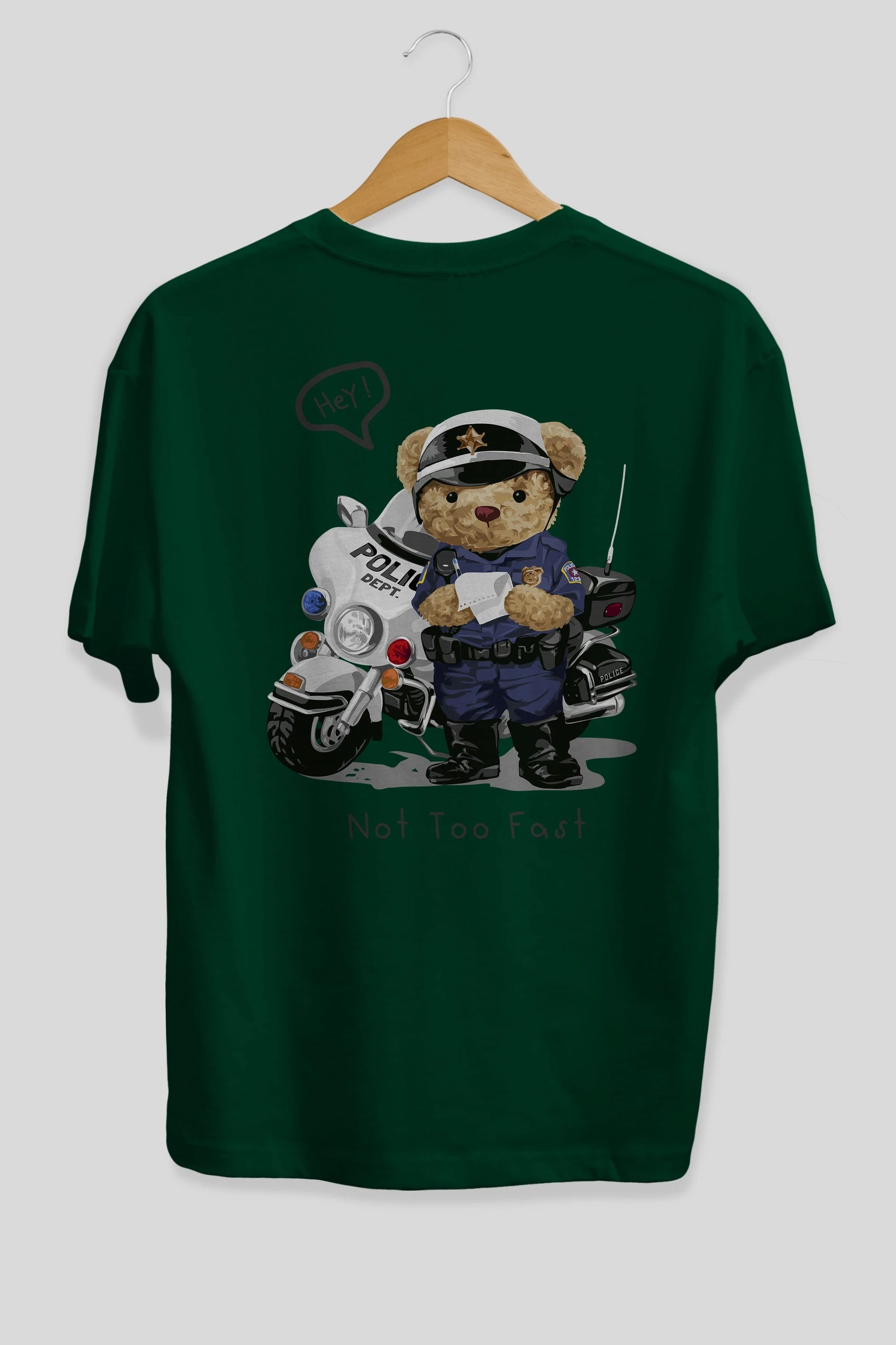 Teddy Bear Not Too Fast Arka Baskılı Oversize t-shirt Erkek Kadın Unisex %100 Pamuk