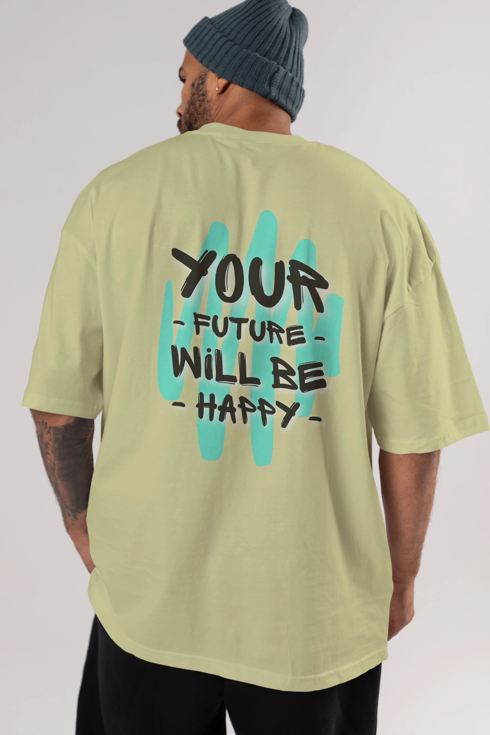 Your Future Will be Happy Yazılı Arka Baskılı Oversize t-shirt Erkek Kadın Unisex