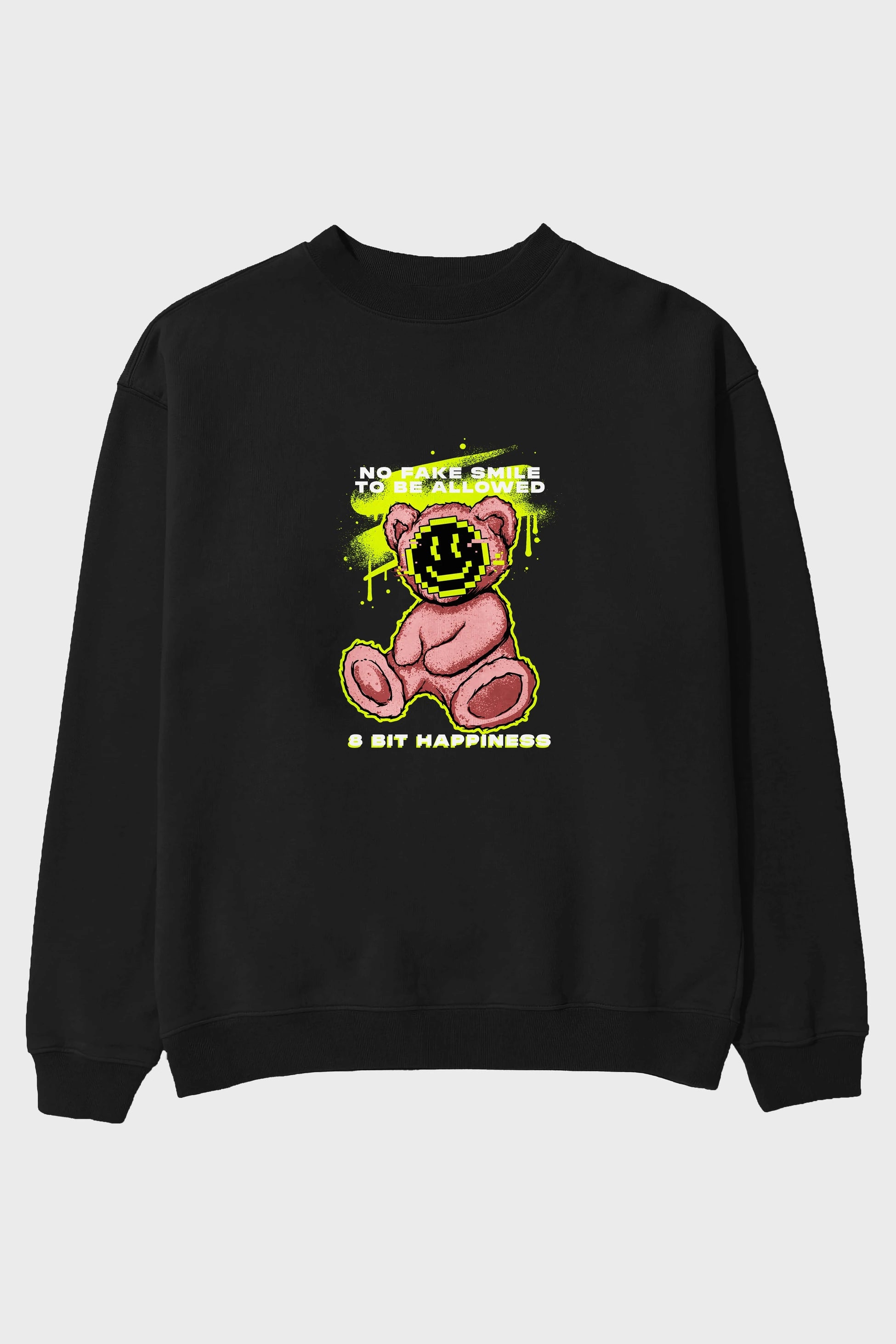 No Fake Smile Bear Ön Baskılı Oversize Sweatshirt Erkek Kadın Unisex