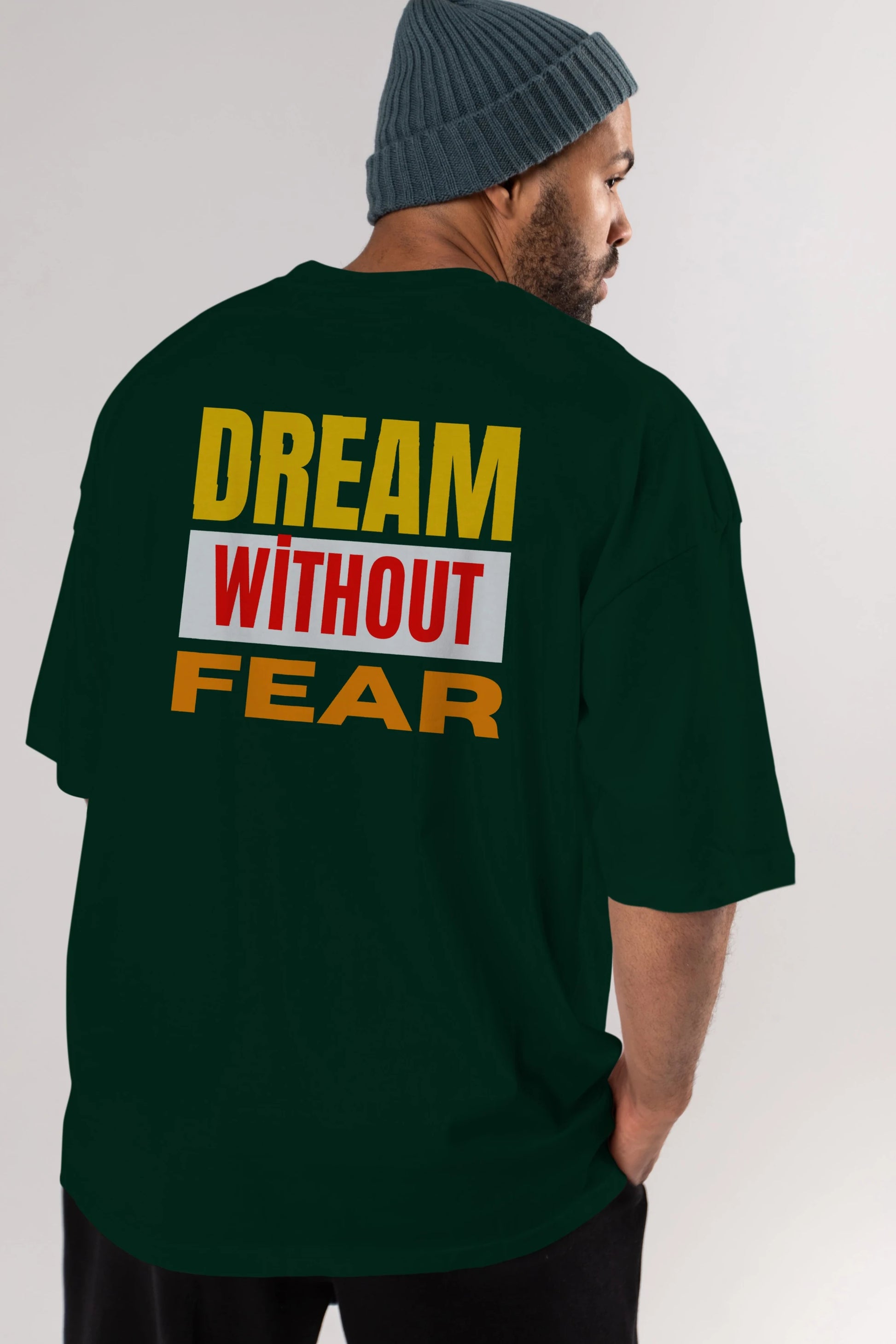 Dream Without Fear Arka Baskılı Oversize t-shirt Erkek Kadın Unisex