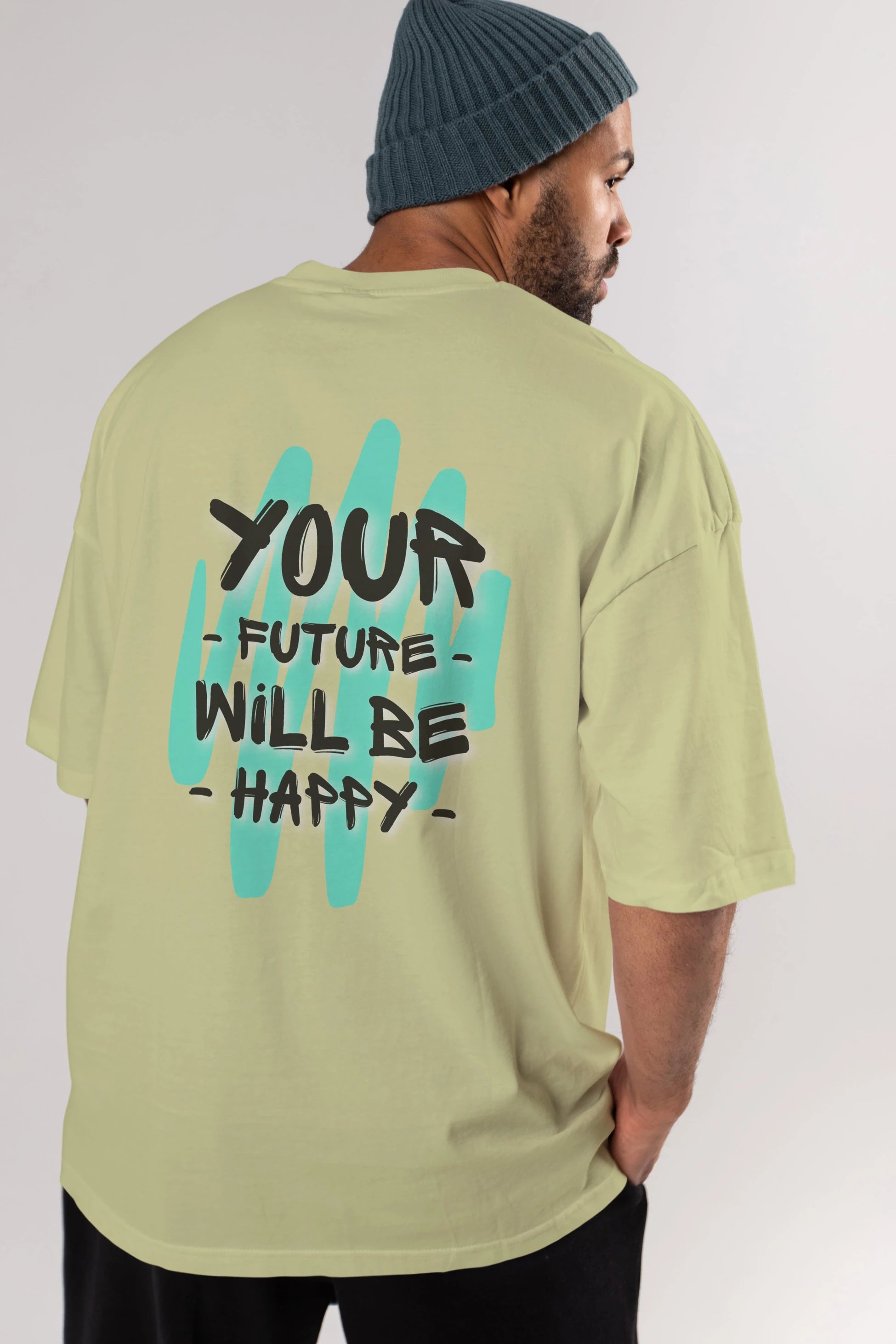 Your Future Will be Happy Yazılı Arka Baskılı Oversize t-shirt Erkek Kadın Unisex