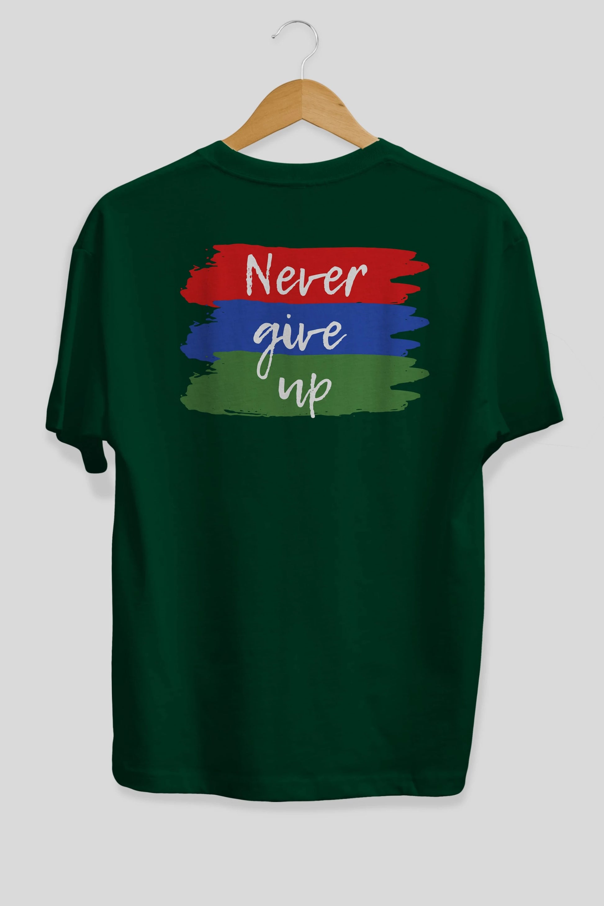 Never Give Up Yazılı Arka Baskılı Oversize t-shirt Erkek Kadın Unisex