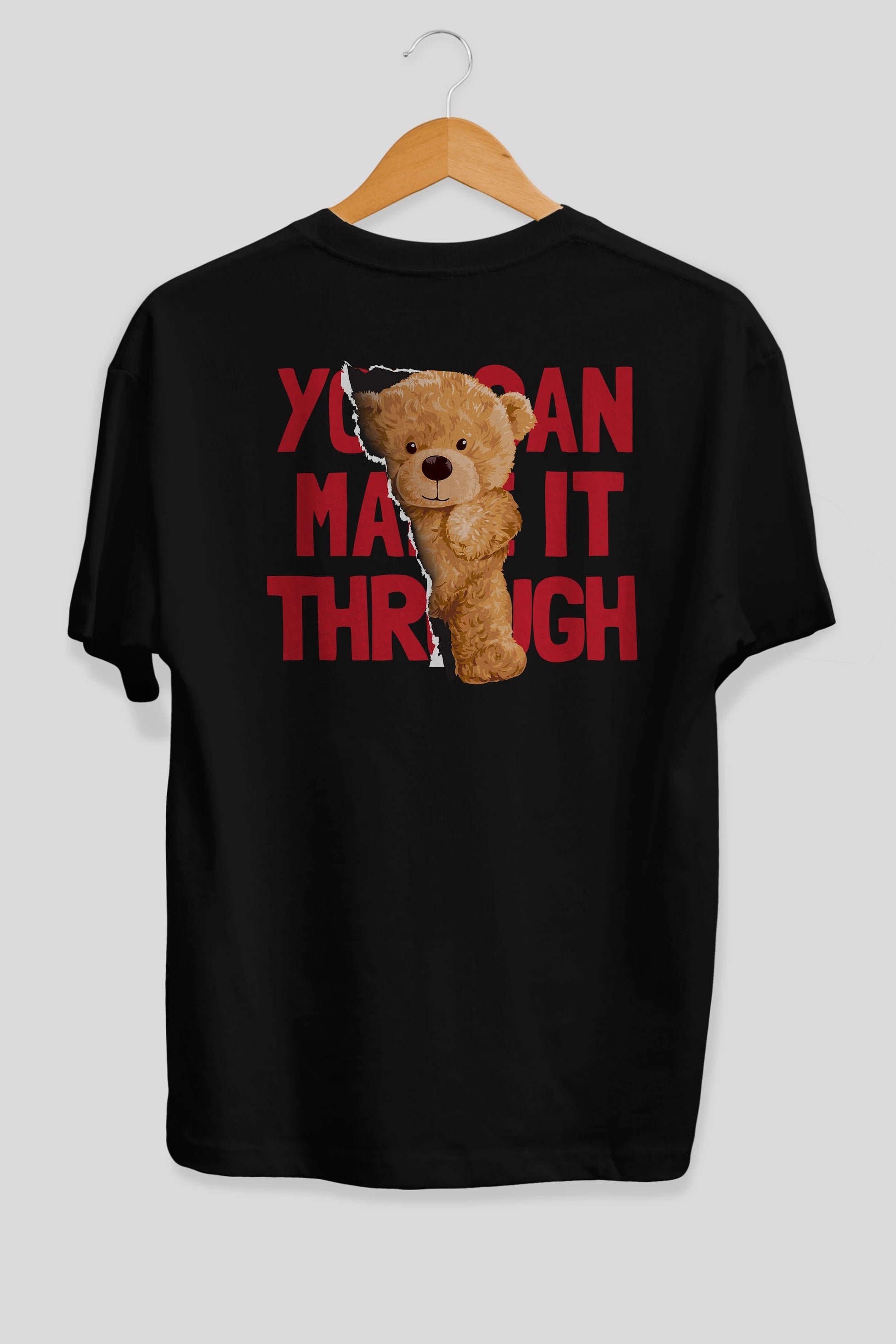 Teddy Bear You Can Make it Arka Baskılı Oversize t-shirt Erkek Kadın Unisex %100 Pamuk