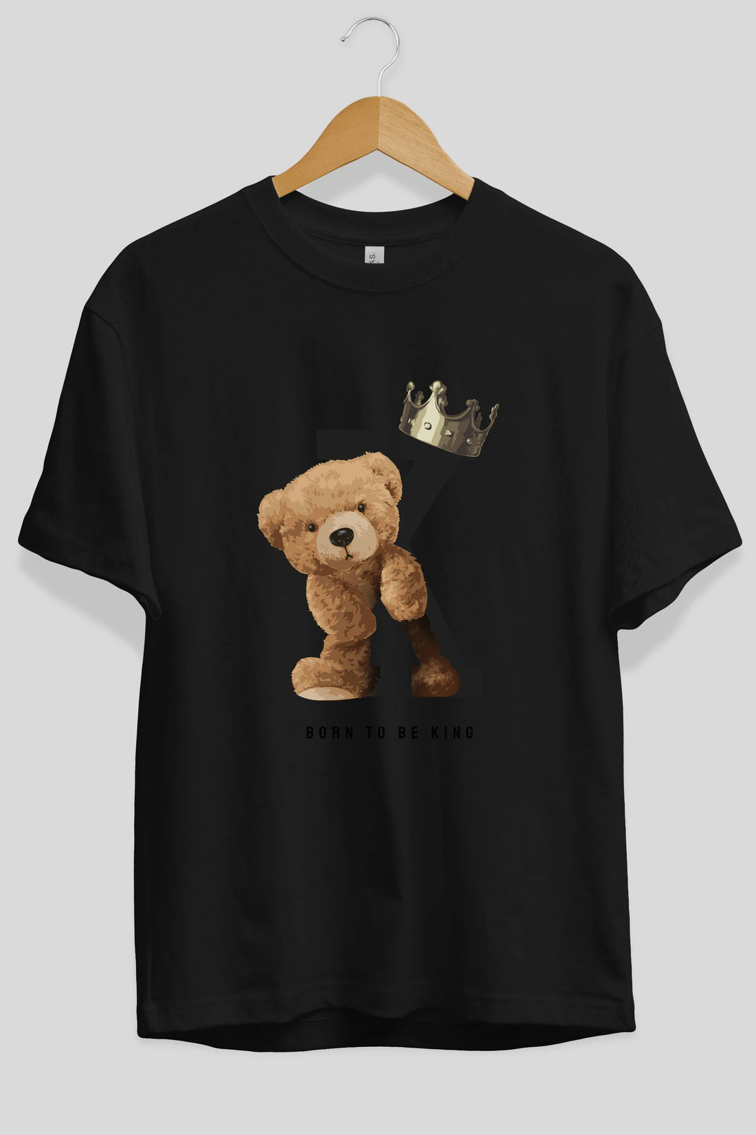Teddy Bear Born To Be King Ön Baskılı Oversize t-shirt Erkek Kadın Unisex %100 Pamuk
