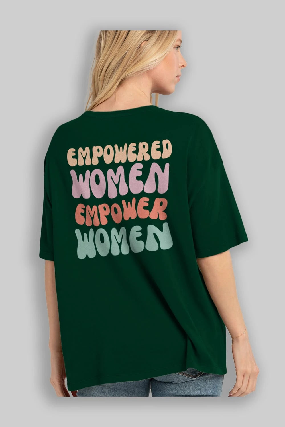 Empowered Women Yazılı Arka Baskılı Oversize t-shirt Erkek Kadın Unisex