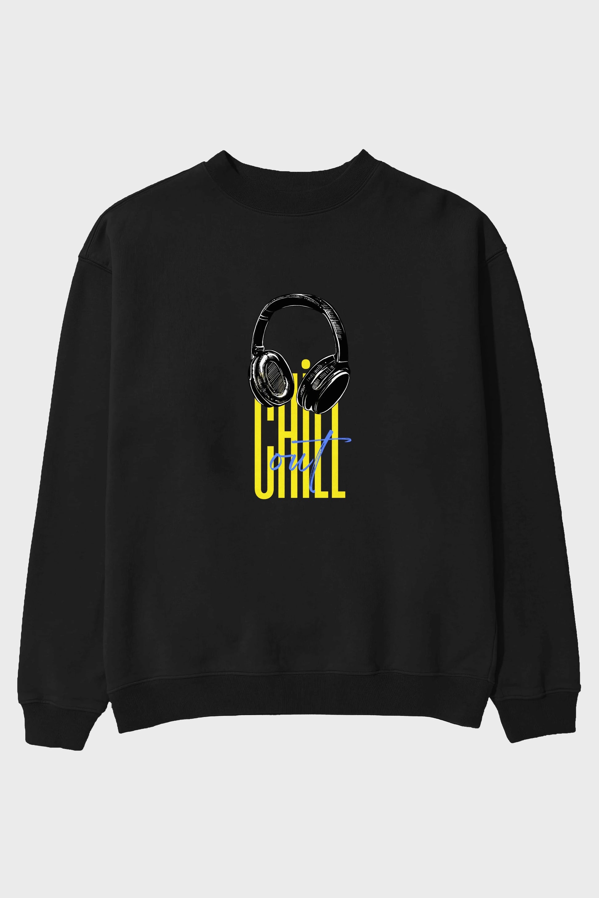 Chill Out Yazılı Ön Baskılı Oversize Sweatshirt Erkek Kadın Unisex