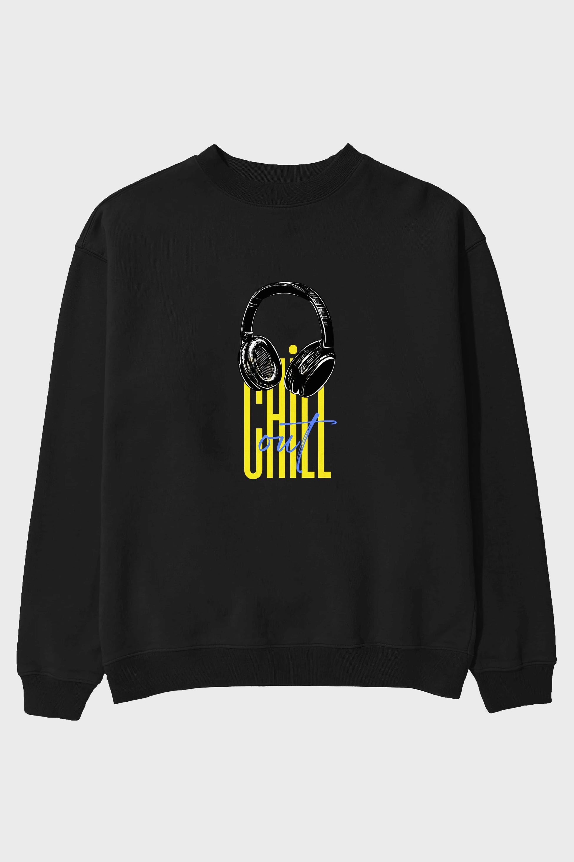 Chill Out Yazılı Ön Baskılı Oversize Sweatshirt Erkek Kadın Unisex