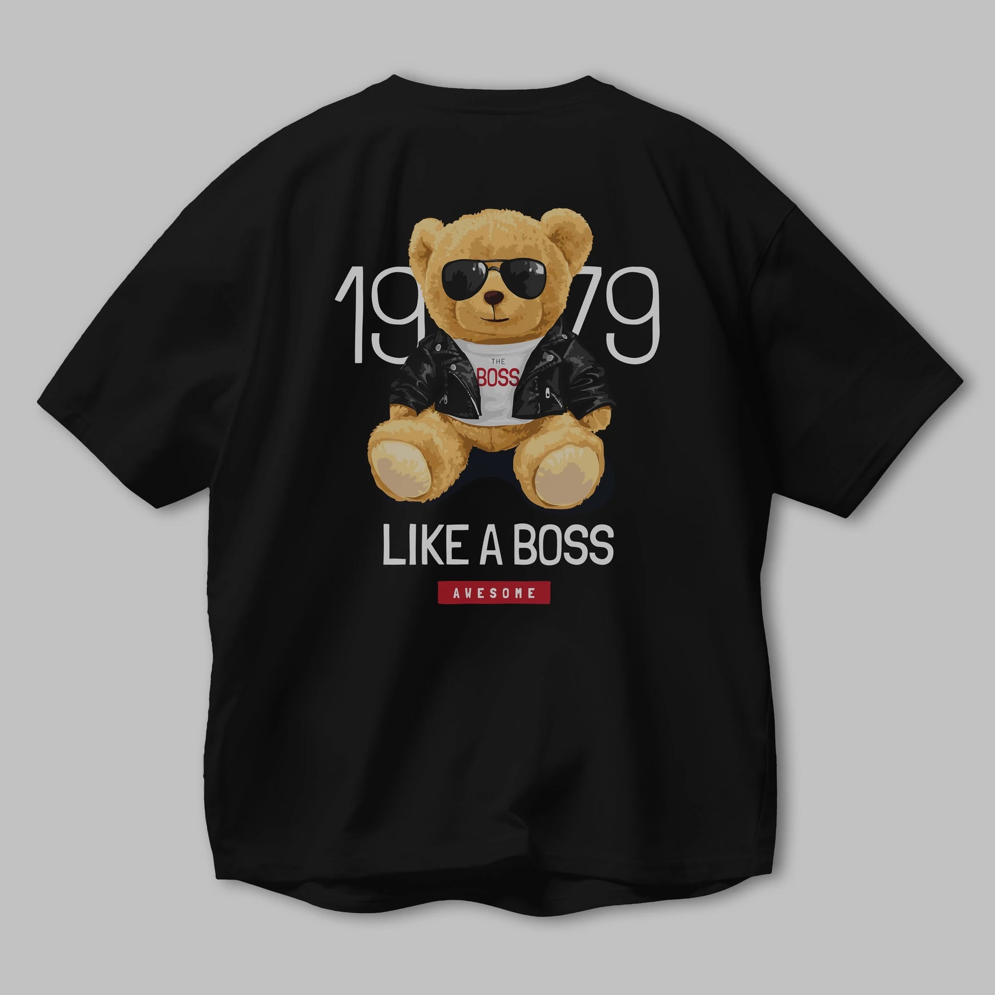 Teddy Bear Like A Boss Arka Baskılı Oversize t-shirt Erkek Kadın Unisex %100 Pamuk