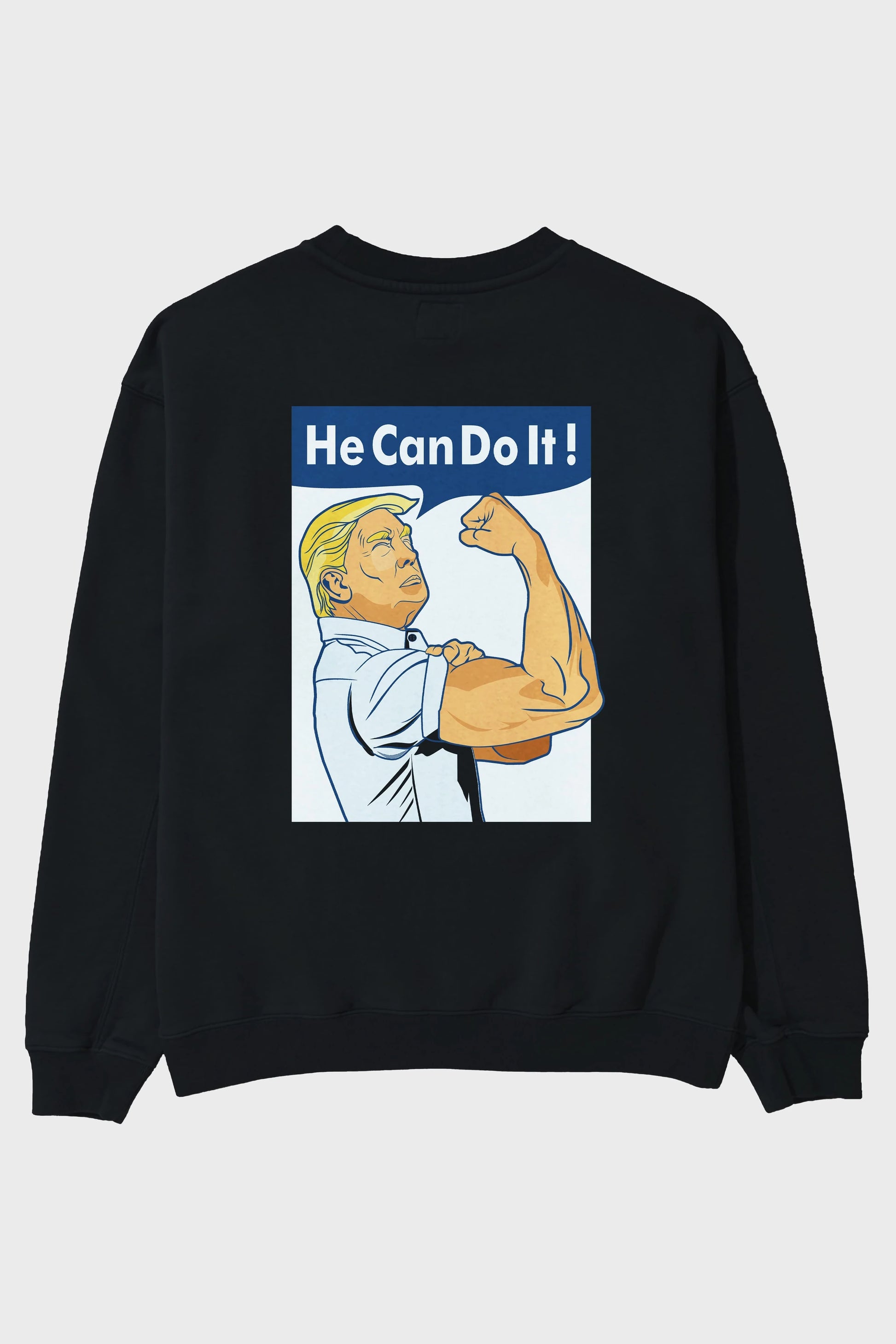 He Can Do It Trump Arka Baskılı Oversize Sweatshirt Erkek Kadın Unisex